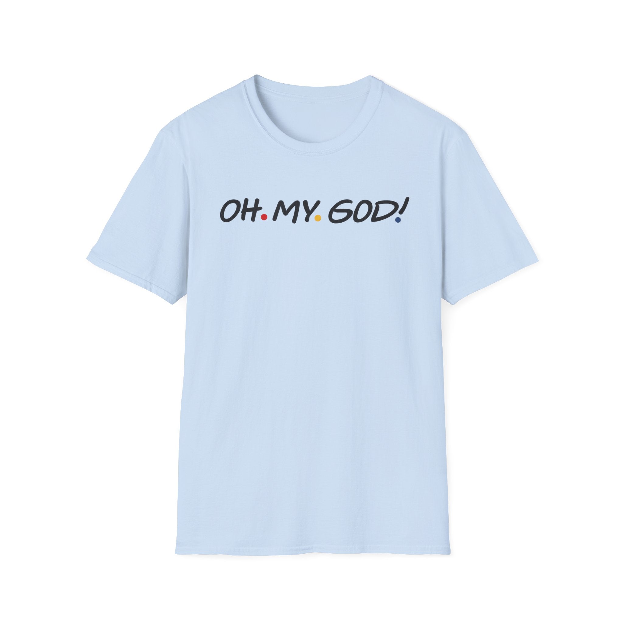 Friends OH. MY. GOD! T-Shirt | Minimal Text Graphic, Pop Culture Quote