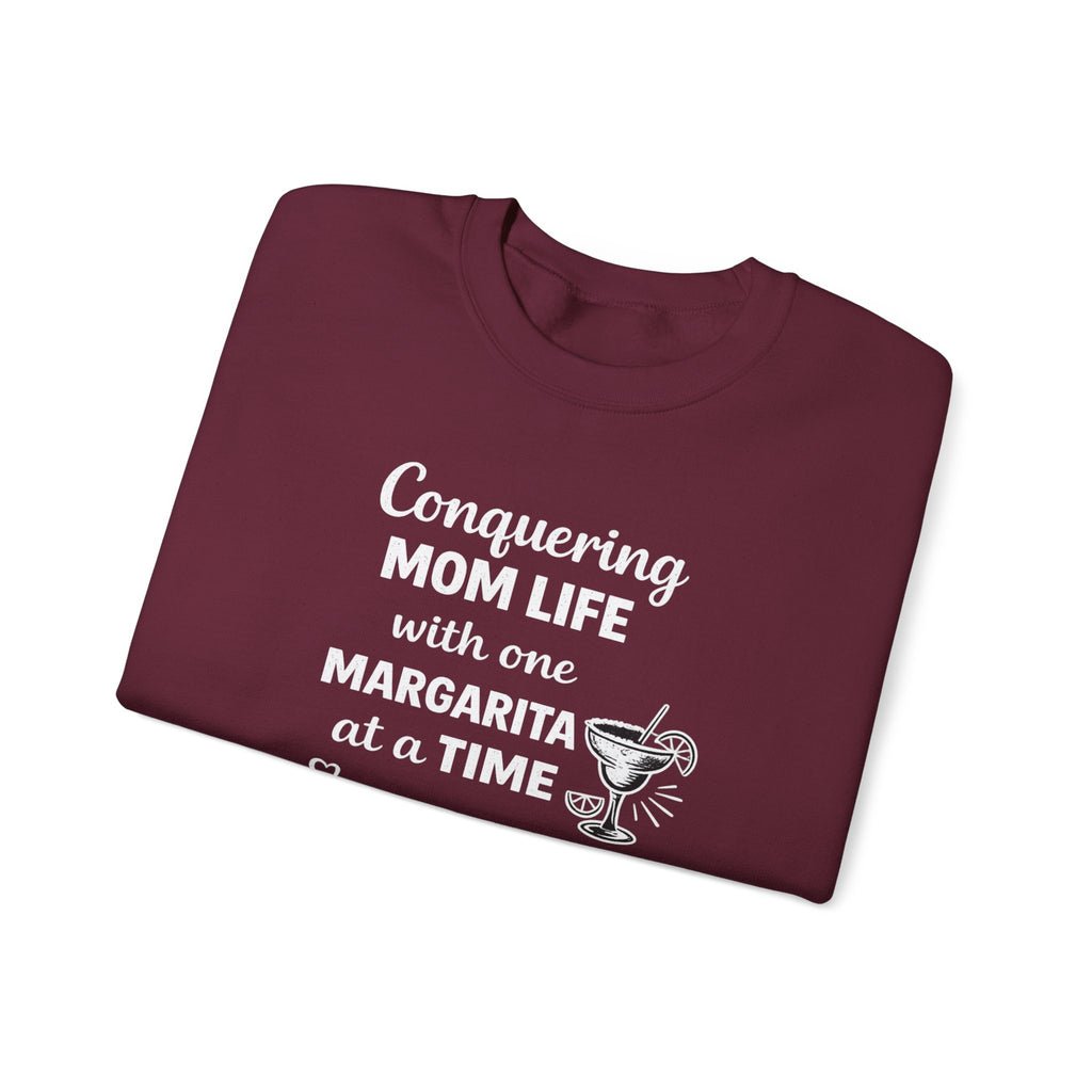 Mom Life Margarita Sweatshirt — "Conquering Mom Life with one Margarita at a Time"