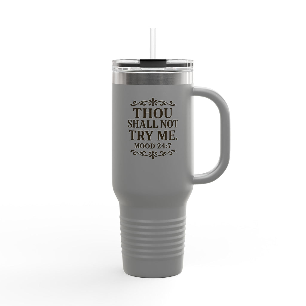 Thou Shall Not Try Me 40oz Insulated Travel Mug