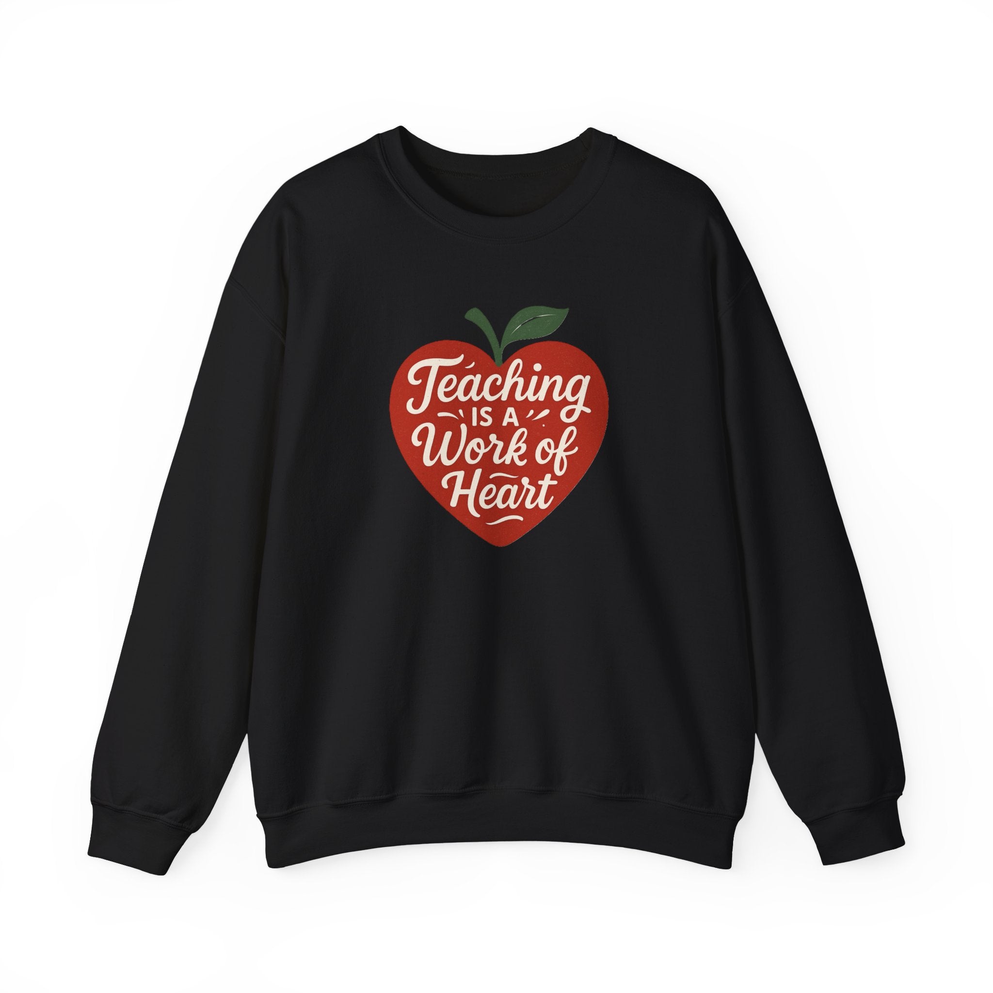 Teaching Is a Work of Heart Sweatshirt | Teacher Apple Design