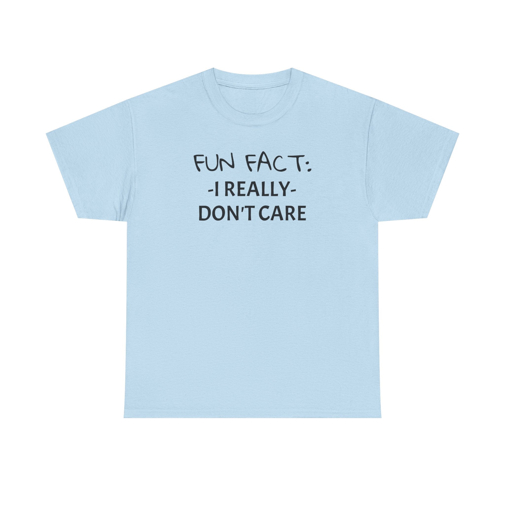 Fun Fact I Really Don't Care T-Shirt