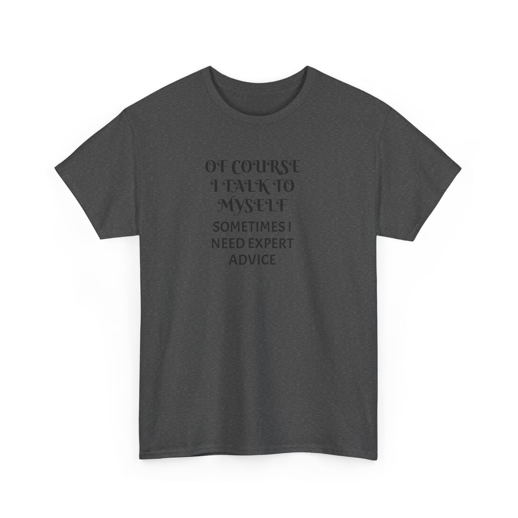 Of Course I Talk to Myself Funny T-Shirt