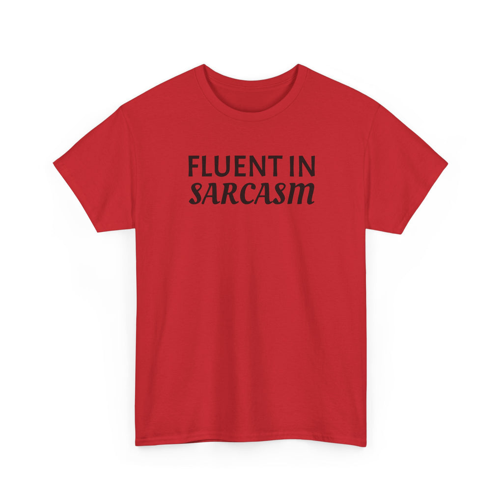 Fluent in Sarcasm Tee