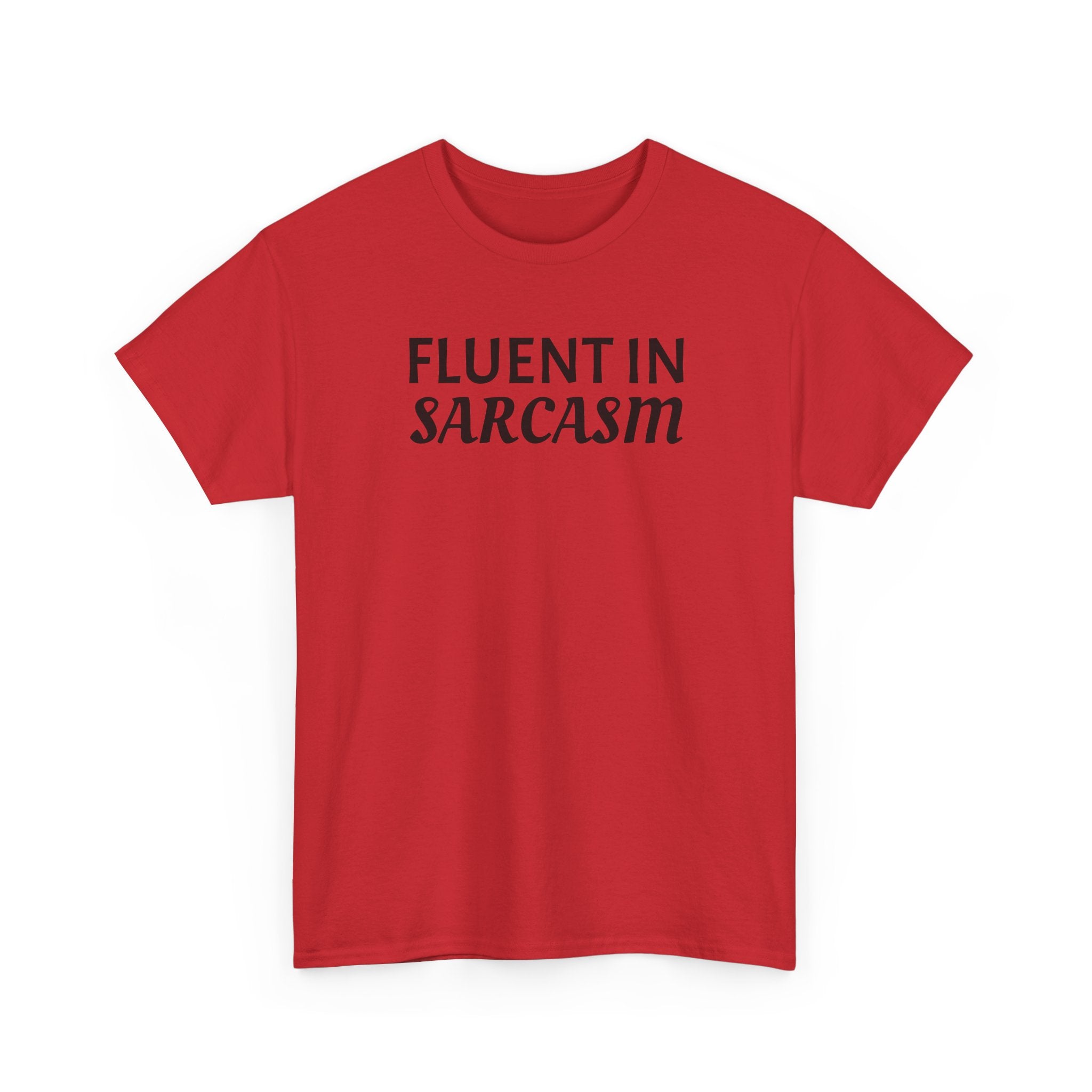 Fluent in Sarcasm Tee