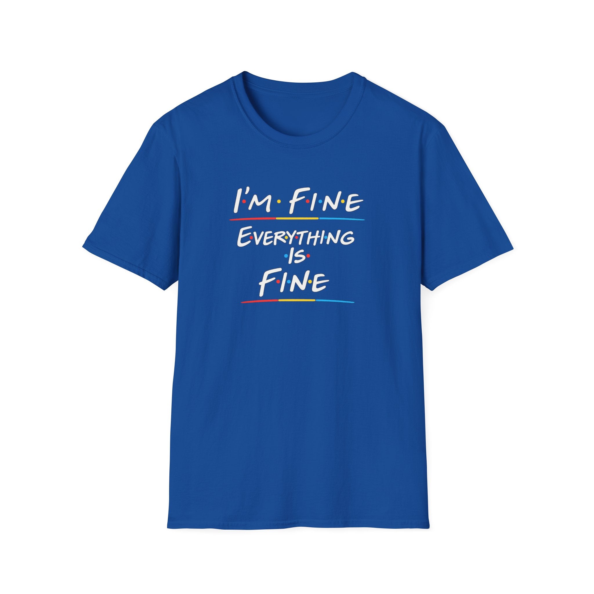 I’m Fine Everything Is Fine T-Shirt — Funny Sarcastic Graphic Tee