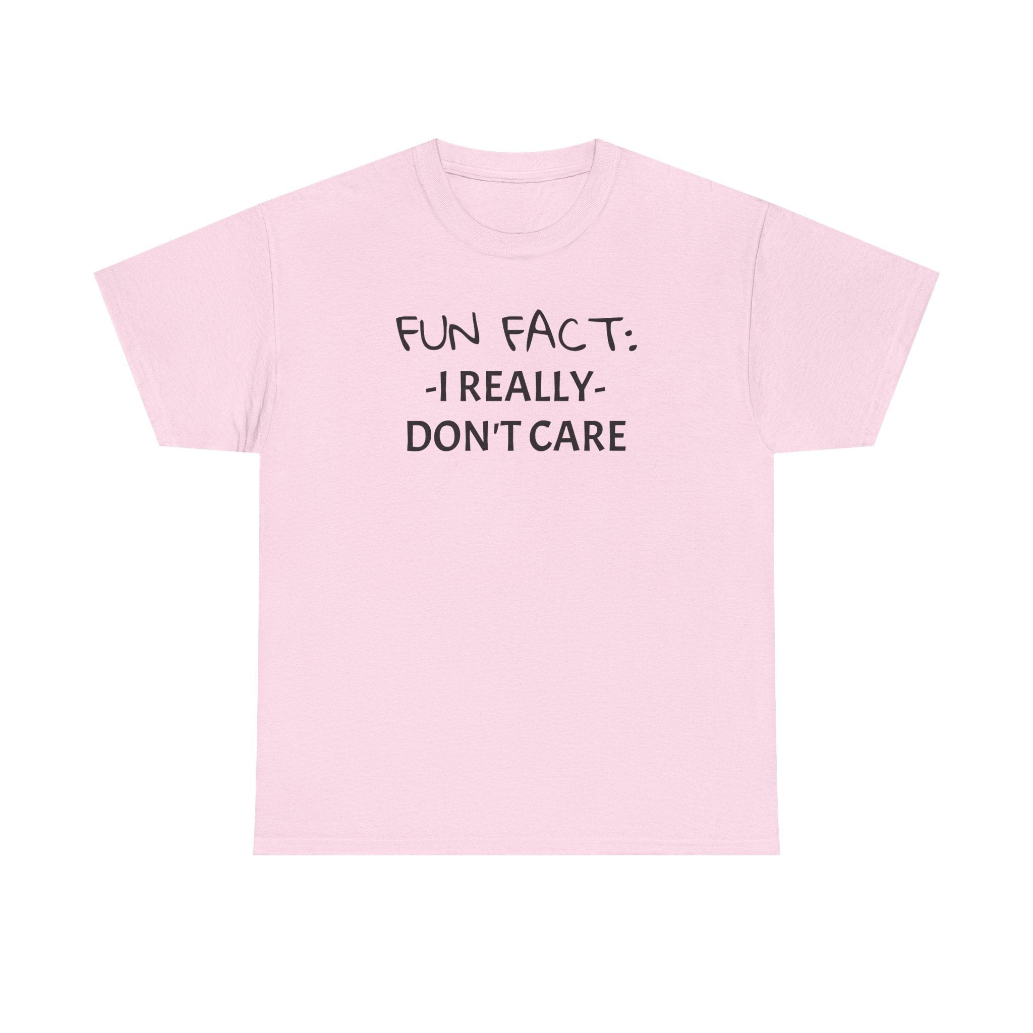 Fun Fact I Really Don't Care T-Shirt