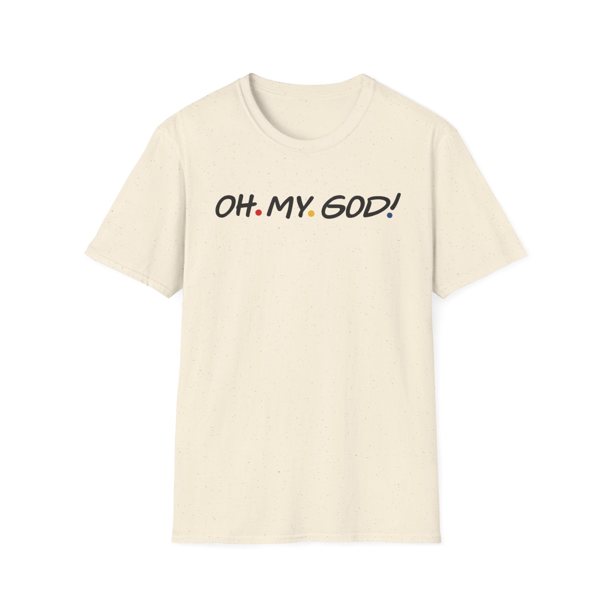 Friends OH. MY. GOD! T-Shirt | Minimal Text Graphic, Pop Culture Quote