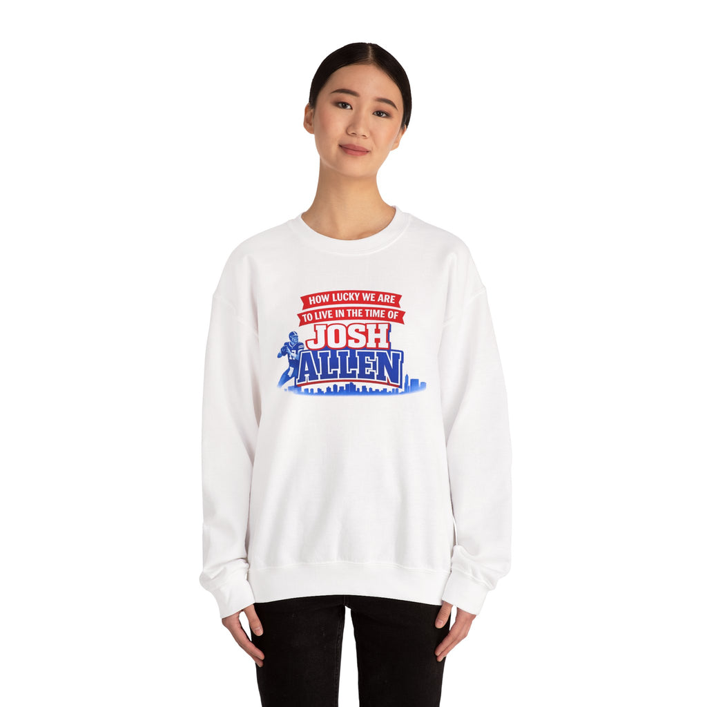 How Lucky We Are to Live in the Time of Josh Allen Sweatshirt