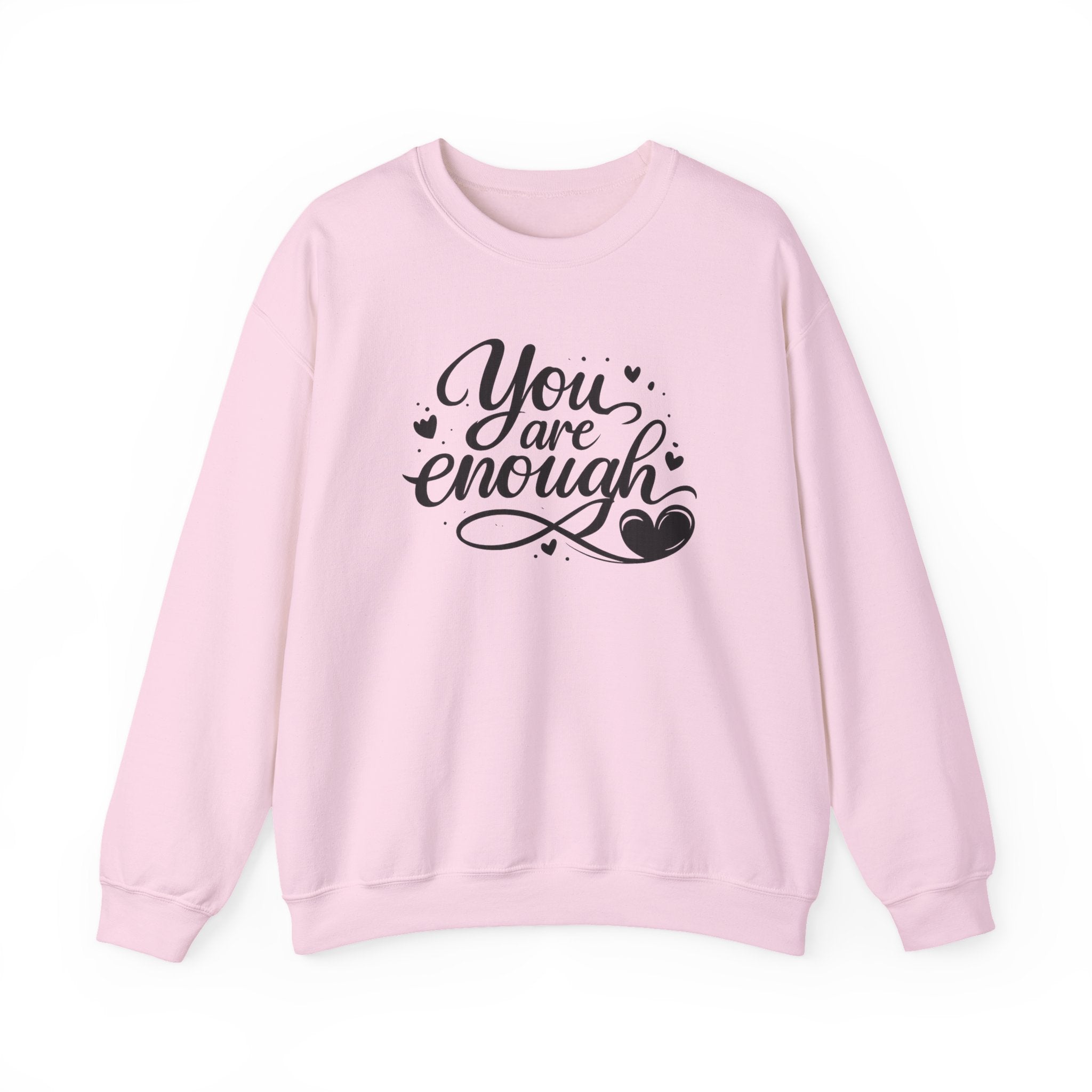 You Are Enough script design Sweatshirt | inspirational message, heart accents