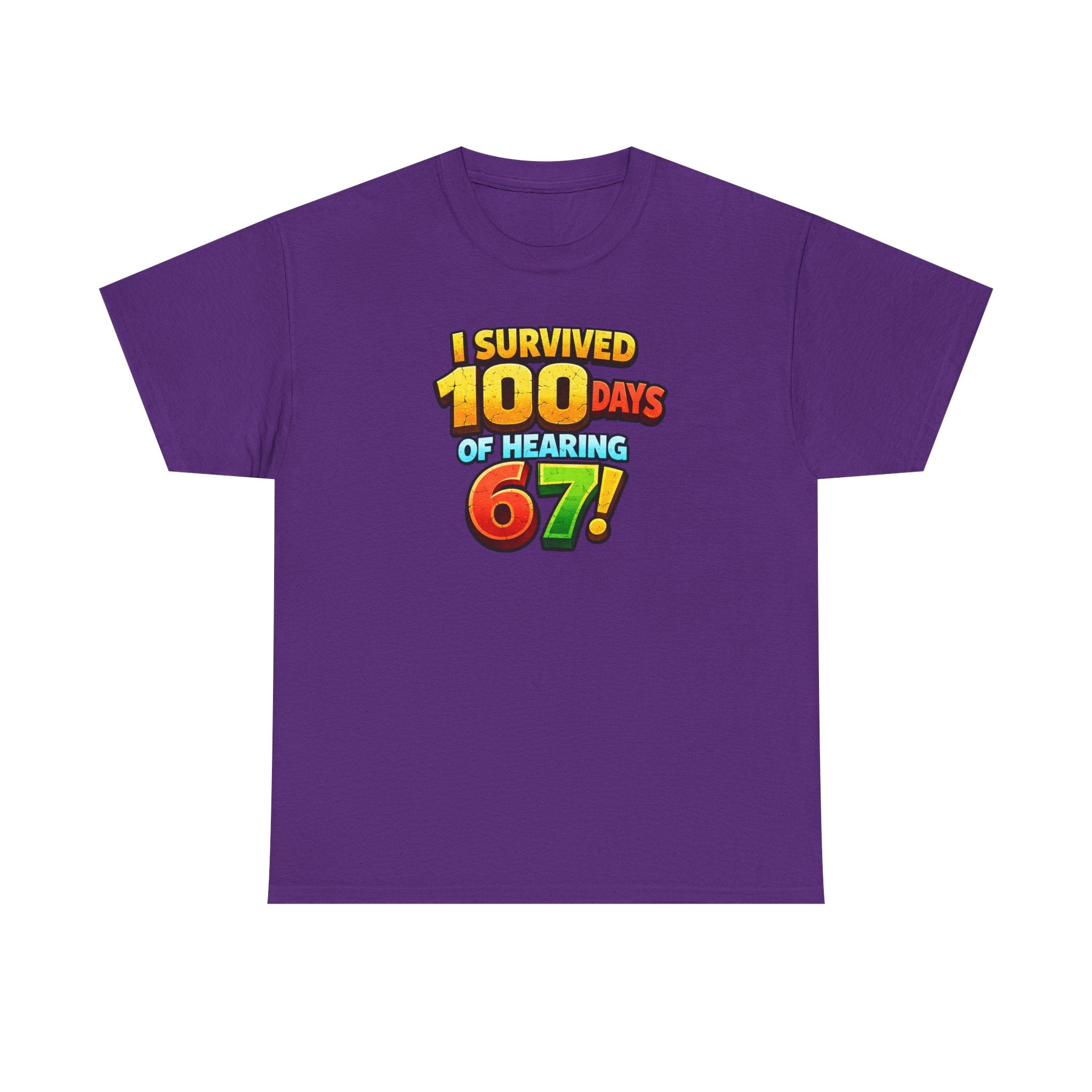I Survived 100 Days of Hearing 67! T-Shirt