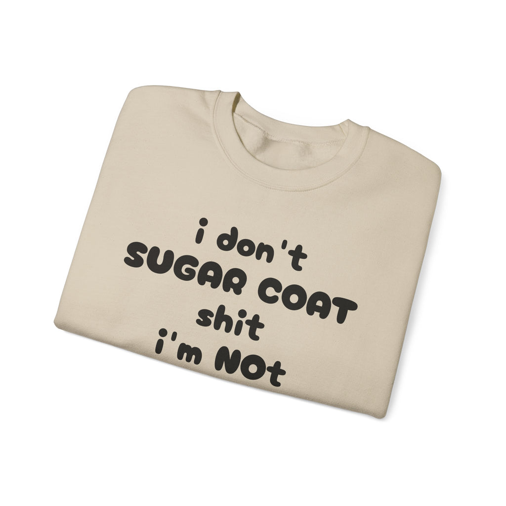 I don't sugar coat shit I'm Not Willy Wonka funny Sweatshirt