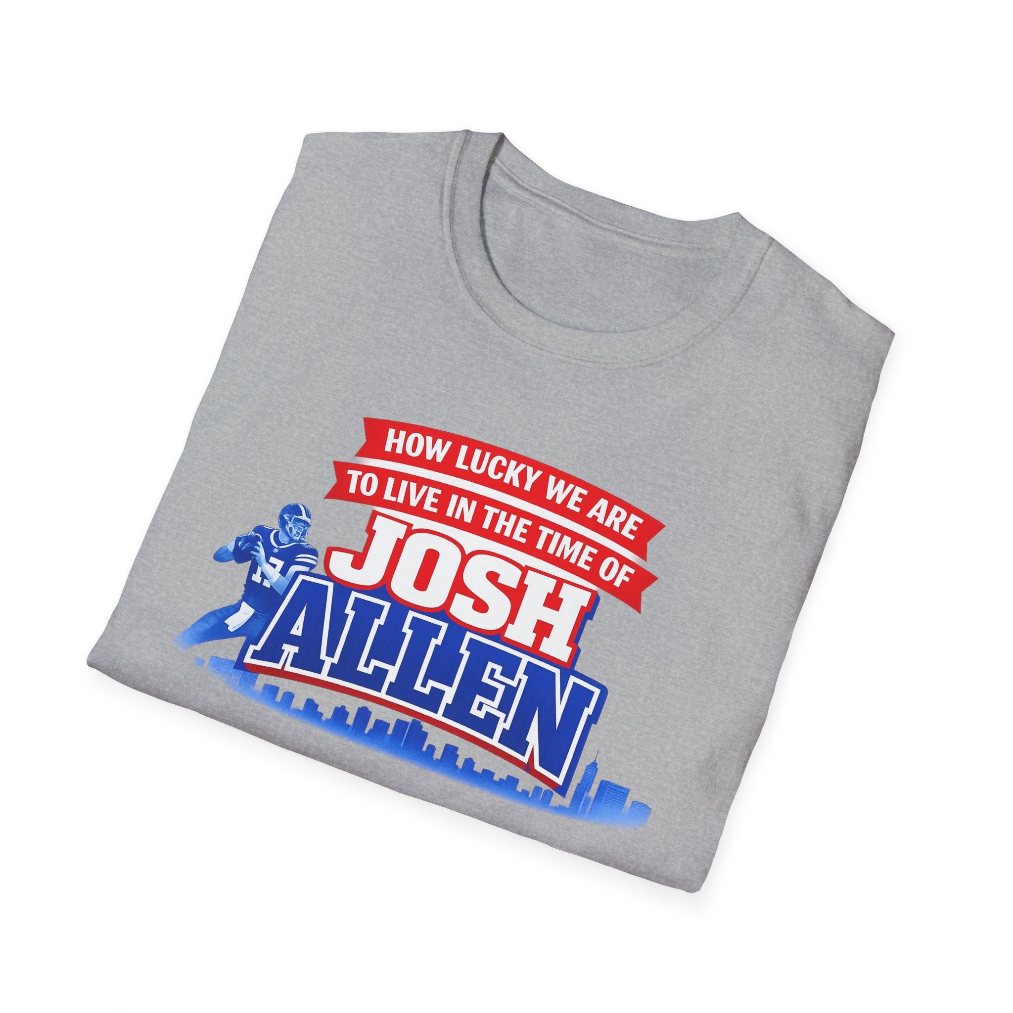 How Lucky We Are To Live In The Time Of Josh Allen T-Shirt | Football Fan Tee