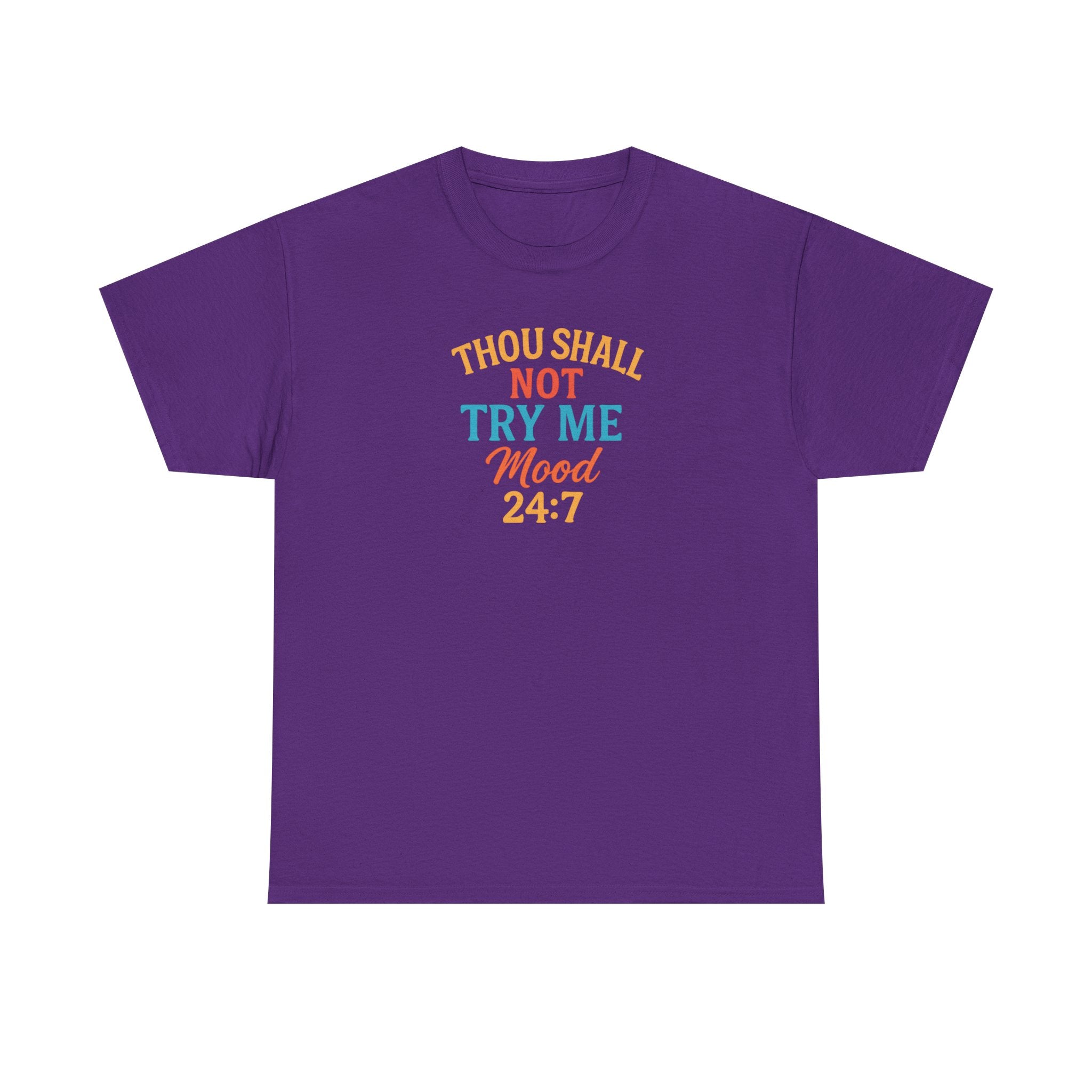 Thou Shall Not Try Me Mood 24:7 Tee