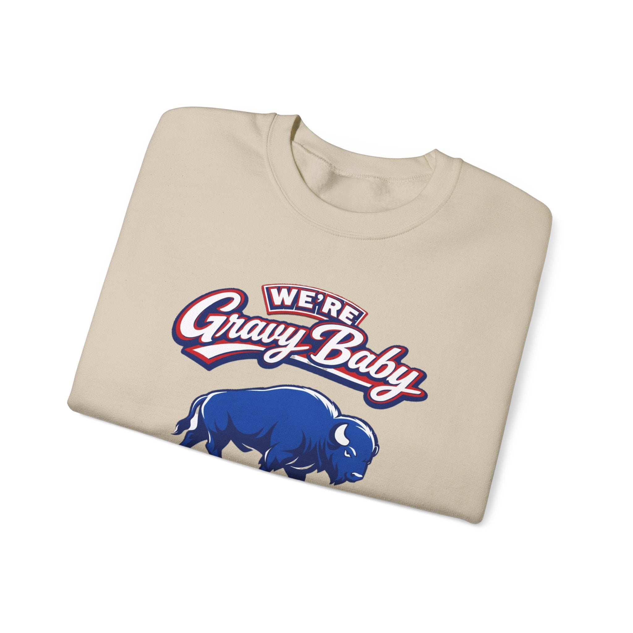 We're Gravy Baby Buffalo Sweatshirt