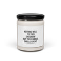 Nothing Will Fix This Shitshow But This Candle Smells Great Candle | Scented Soy 9oz