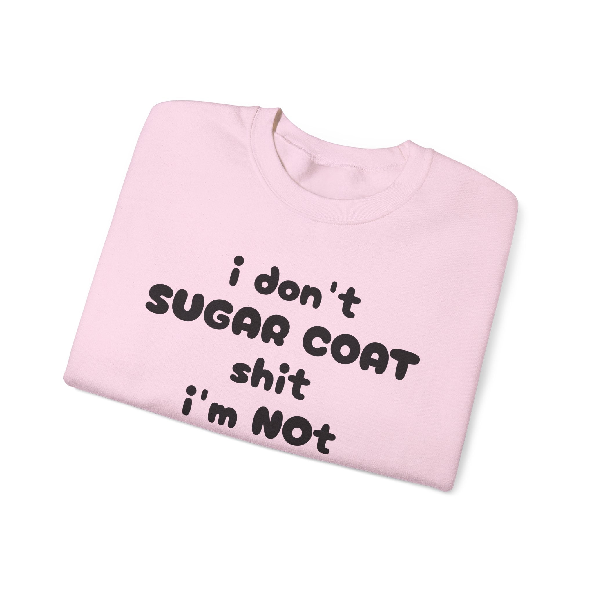 I don't sugar coat shit I'm Not Willy Wonka funny Sweatshirt
