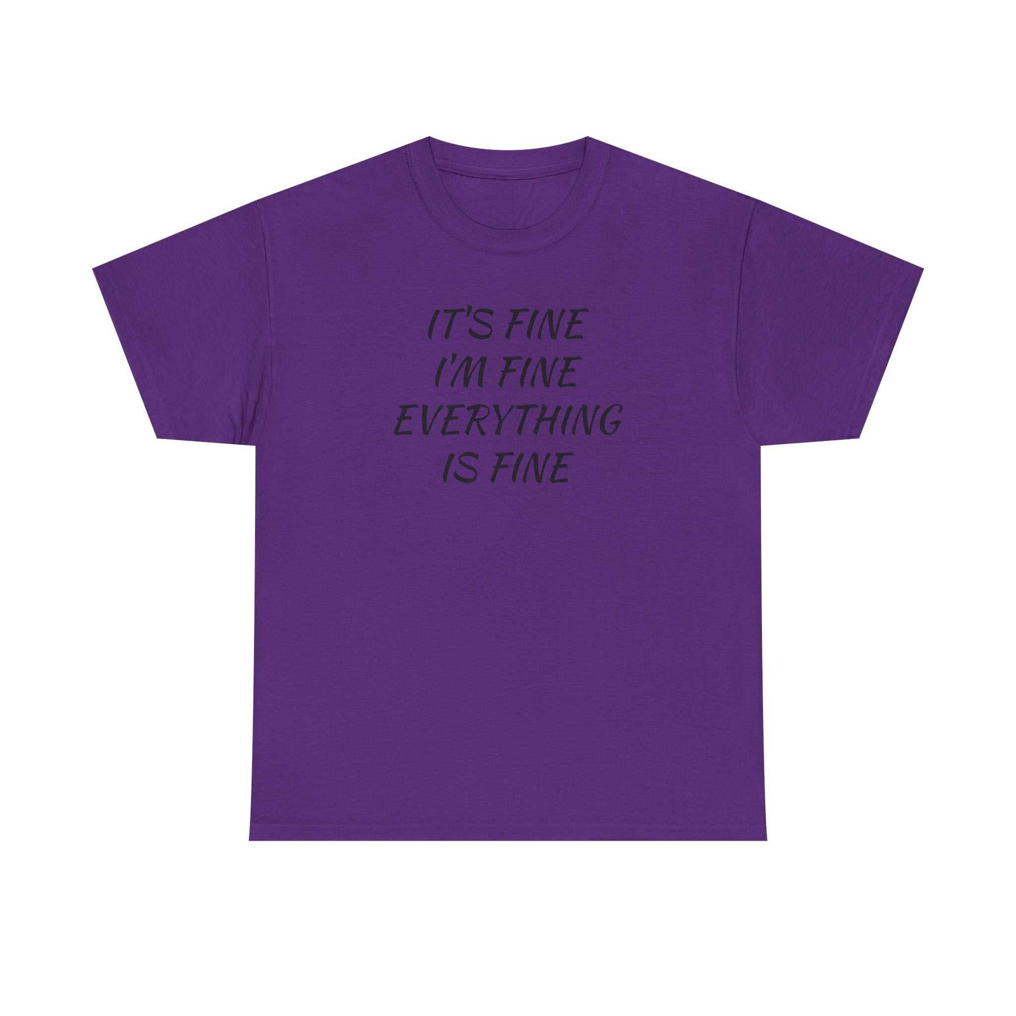 It's Fine I'm Fine Everything Is Fine T-Shirt