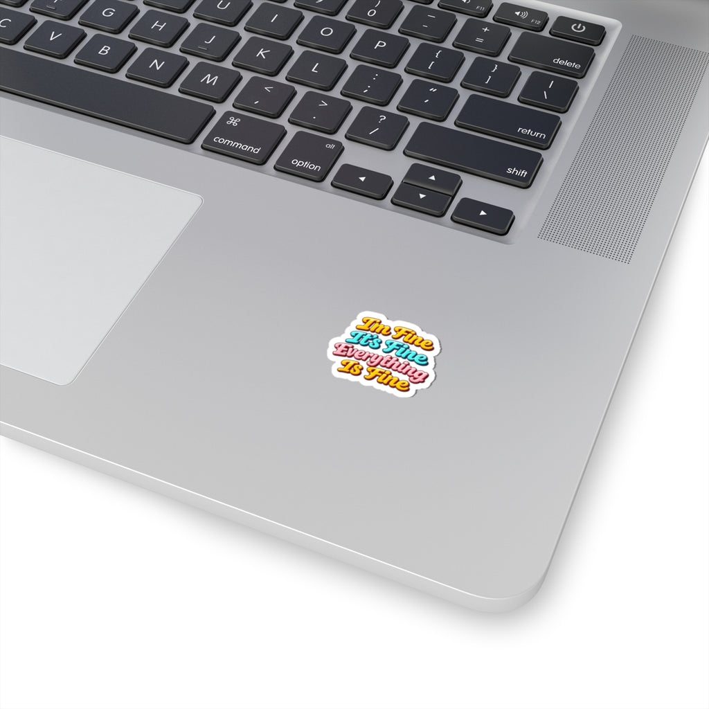 I'm Fine It's Fine Everything Is Fine Sticker | Retro Colorful Phrase Kiss-Cut Sticker