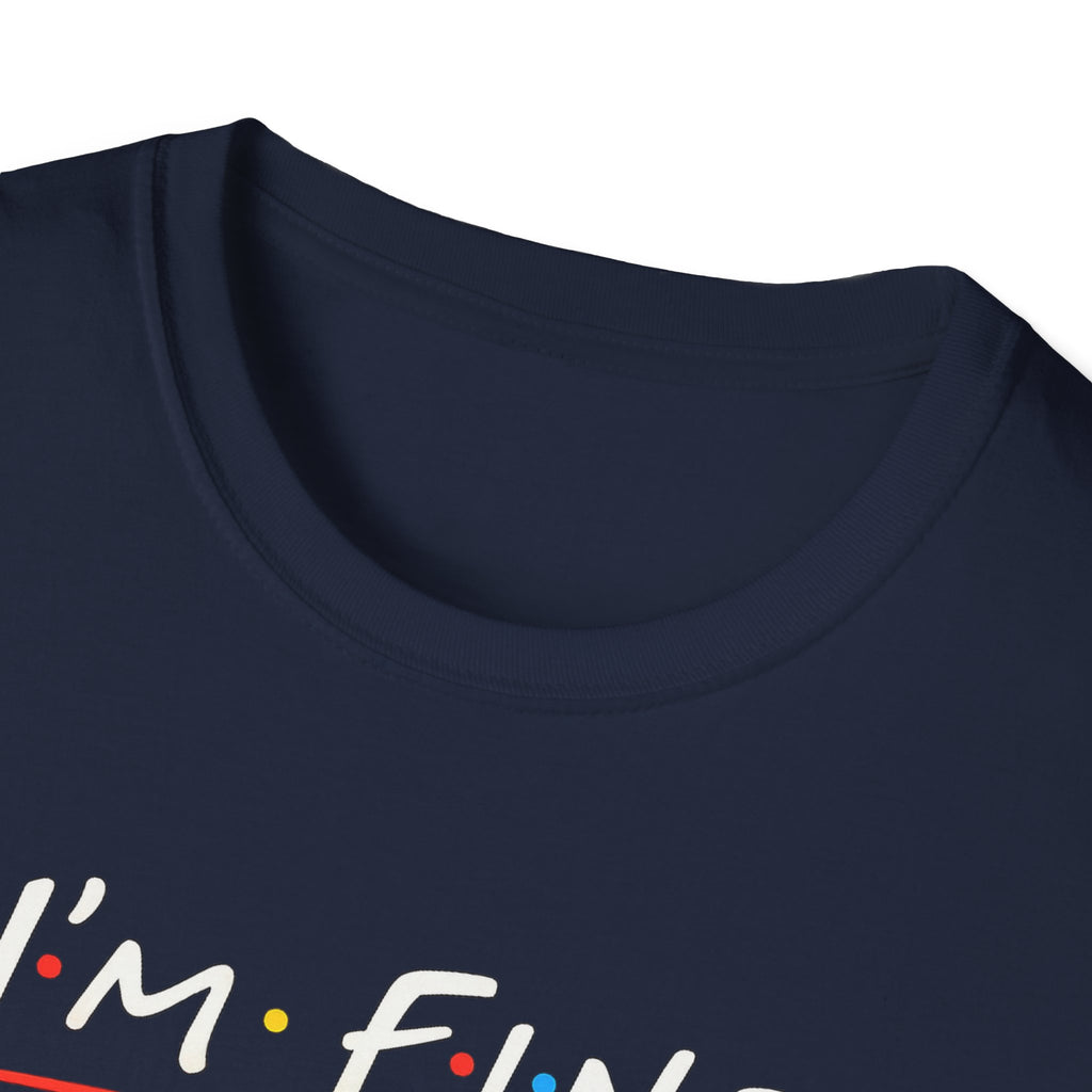 I’m Fine Everything Is Fine T-Shirt — Funny Sarcastic Graphic Tee