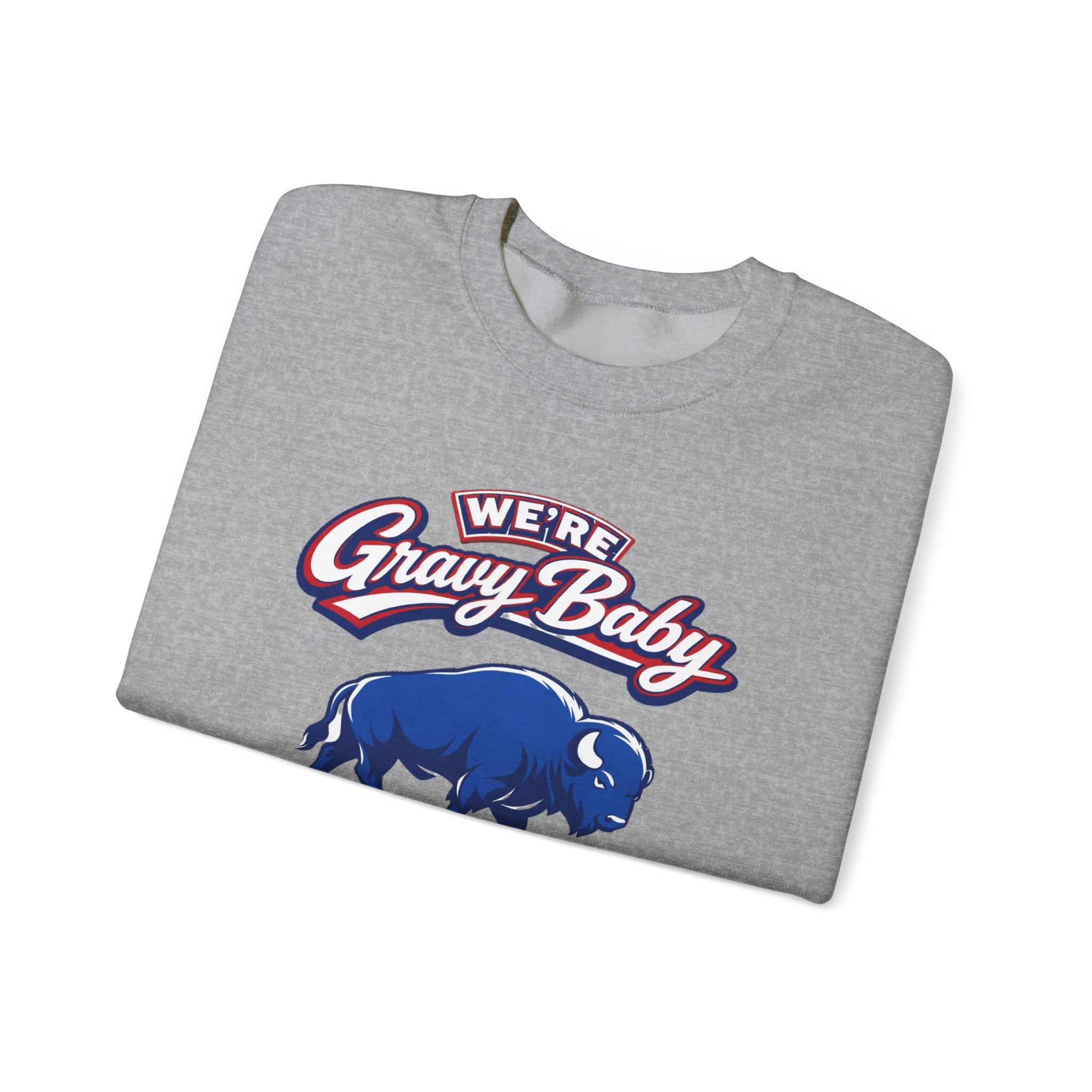 We're Gravy Baby Buffalo Sweatshirt