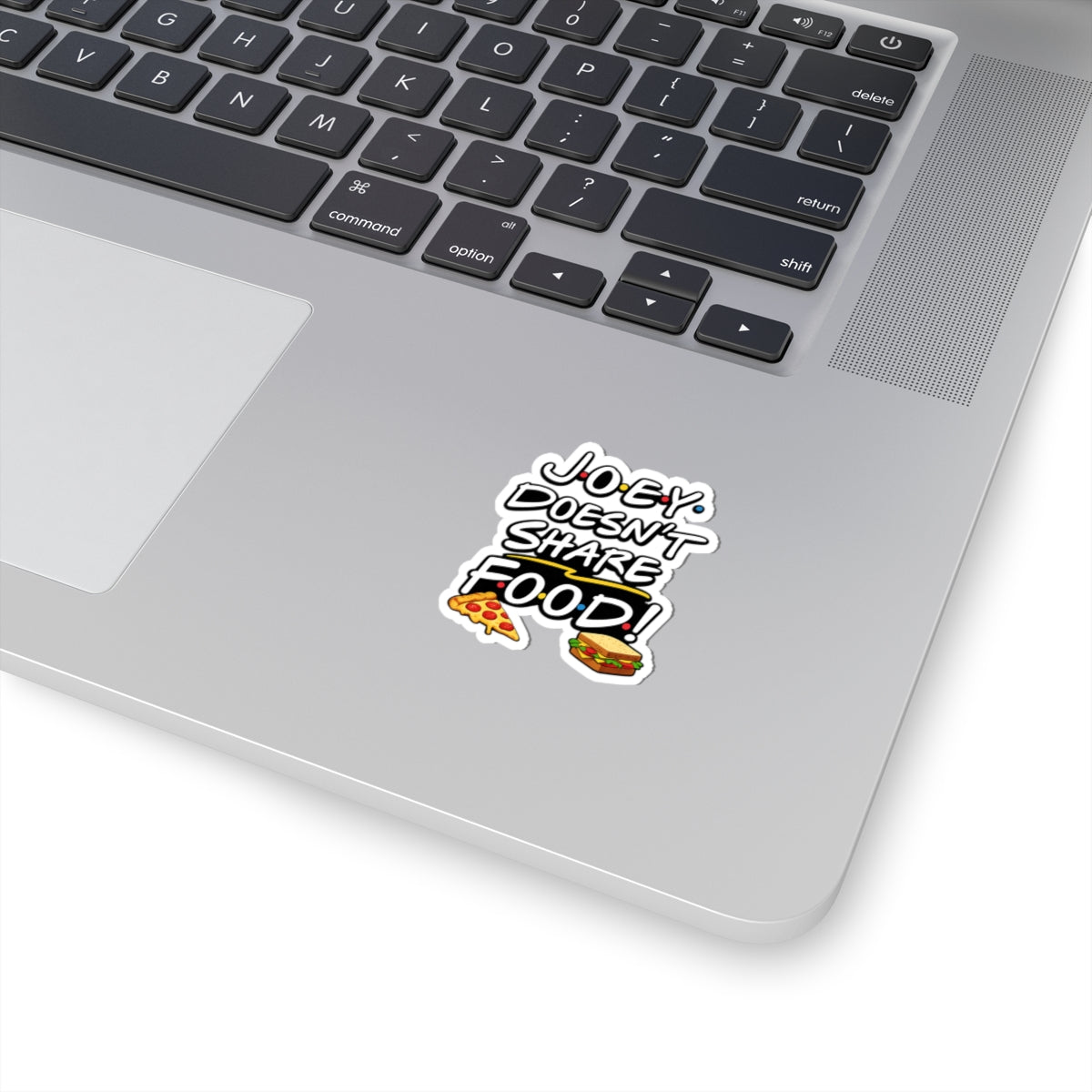 Joey Doesn't Share Food Sticker | Kiss-Cut vinyl decal, pizza & sandwich design