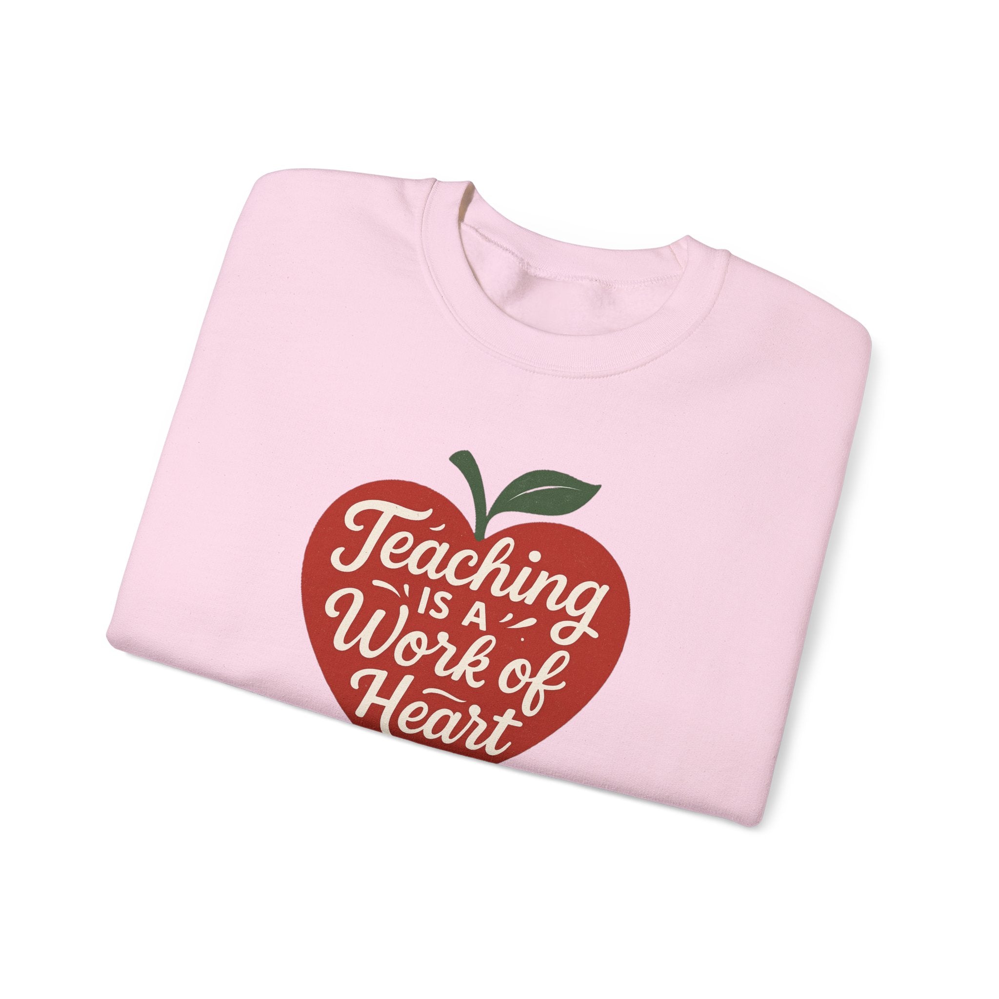 Teaching Is a Work of Heart Sweatshirt | Teacher Apple Design