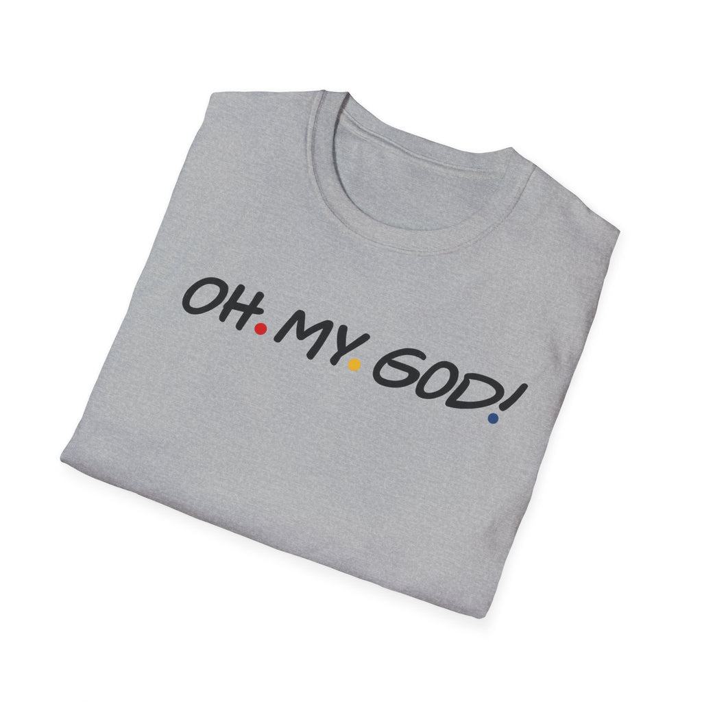 Friends OH. MY. GOD! T-Shirt | Minimal Text Graphic, Pop Culture Quote