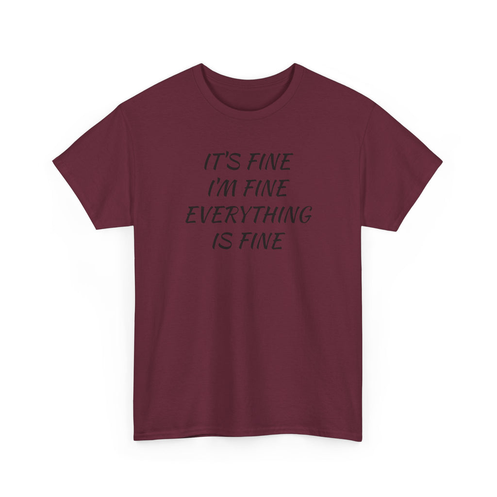 It's Fine I'm Fine Everything Is Fine T-Shirt