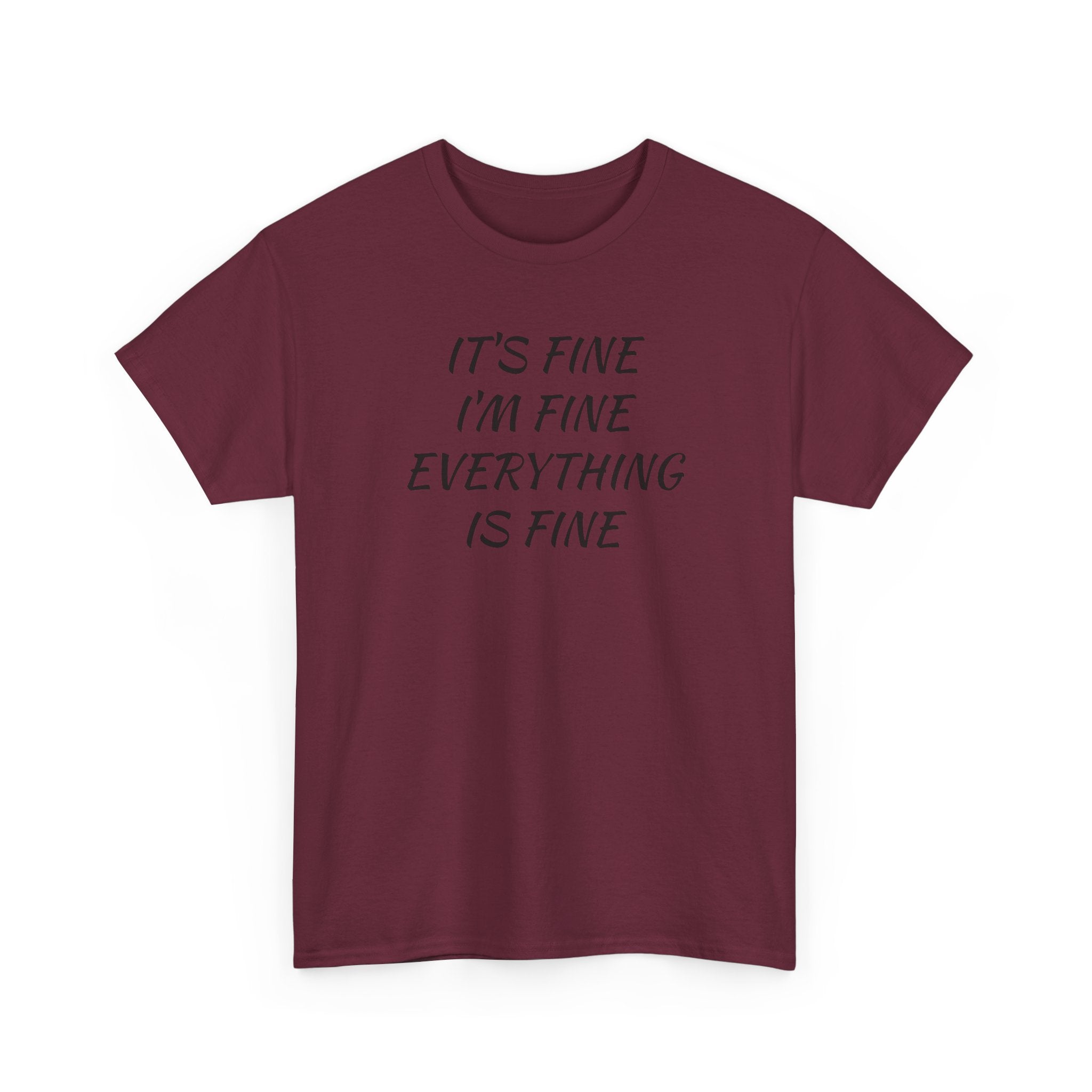 It's Fine I'm Fine Everything Is Fine T-Shirt