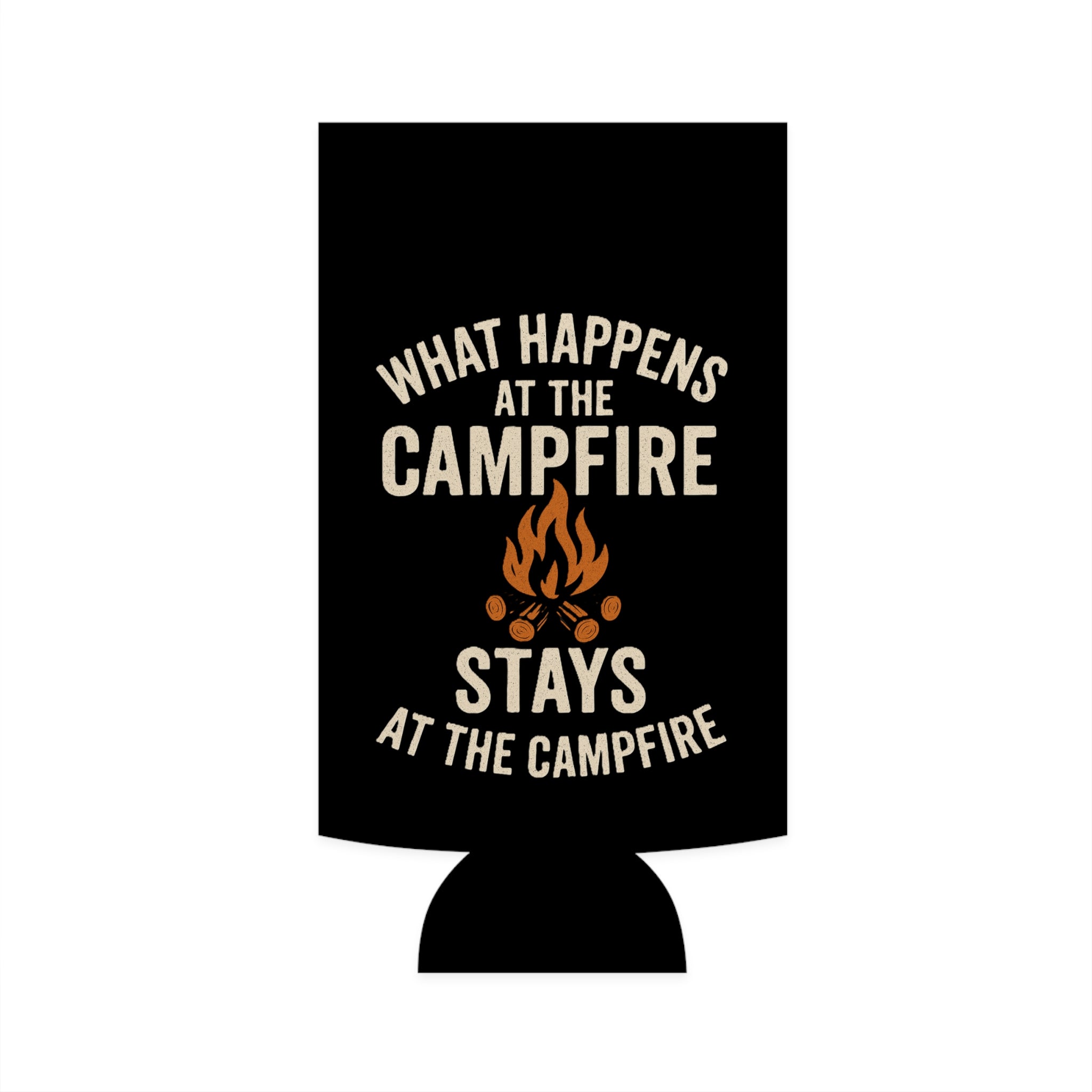 What Happens at the Campfire Stays at the Campfire Slim Can Cooler | Camping Koozie