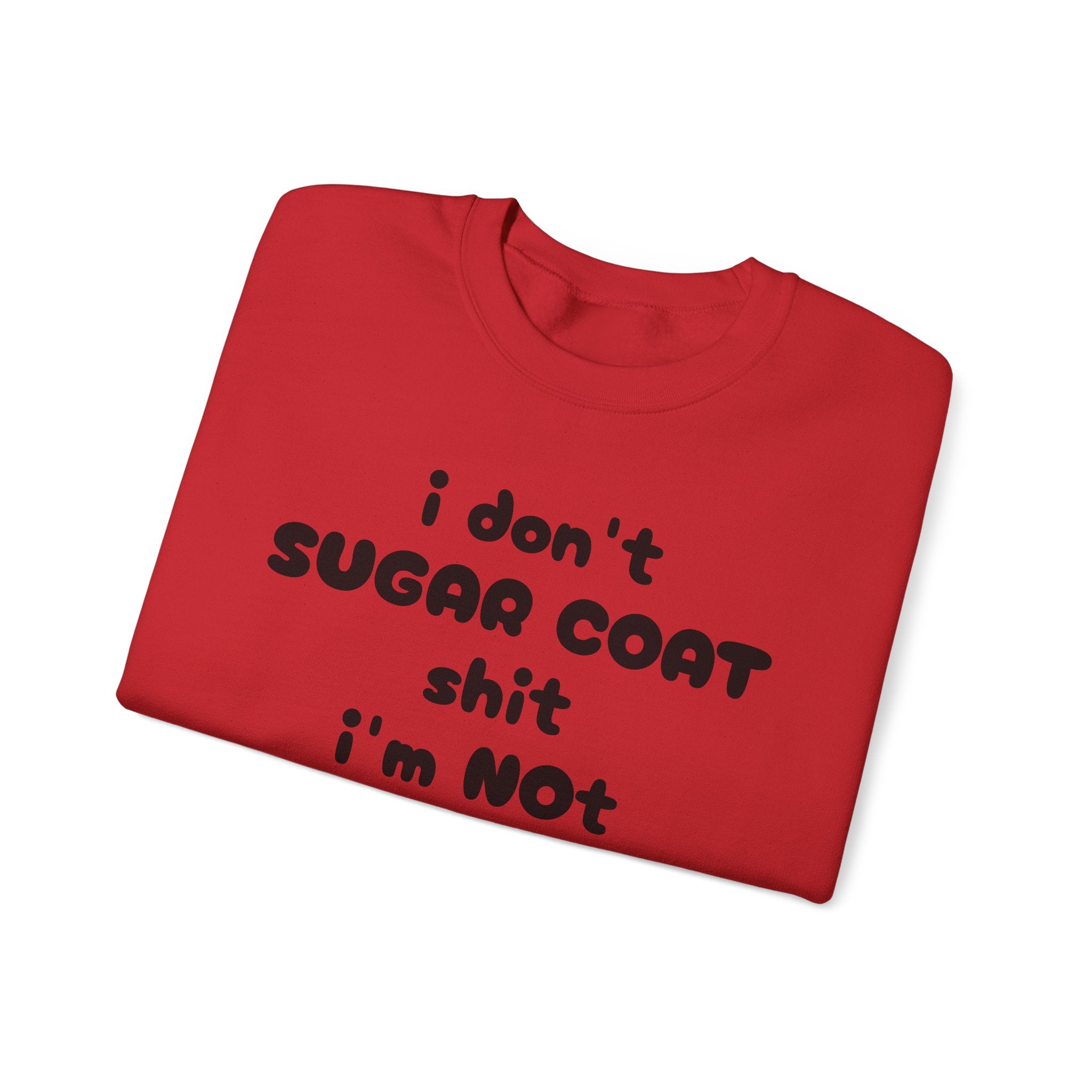 I don't sugar coat shit I'm Not Willy Wonka funny Sweatshirt