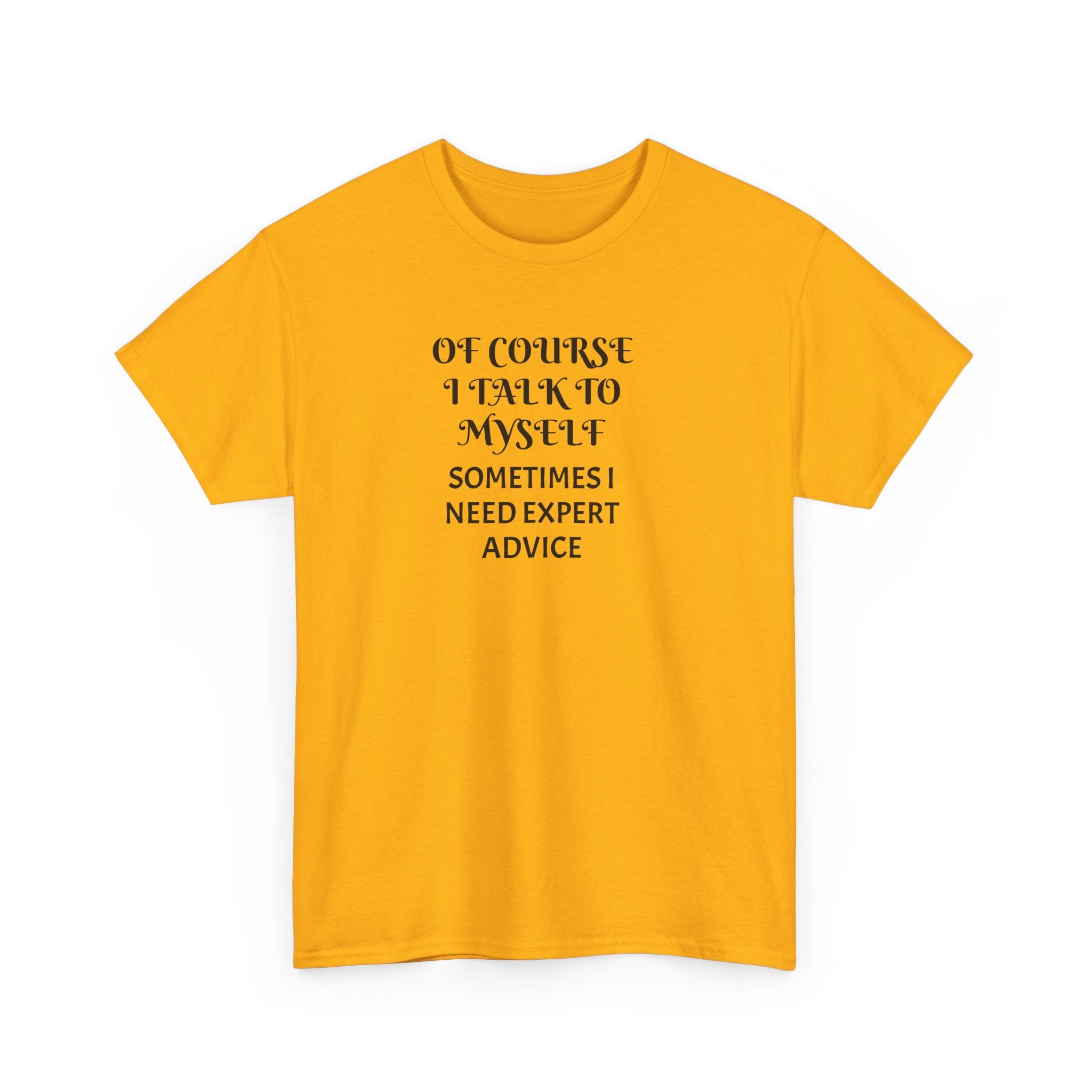 Of Course I Talk to Myself Funny T-Shirt