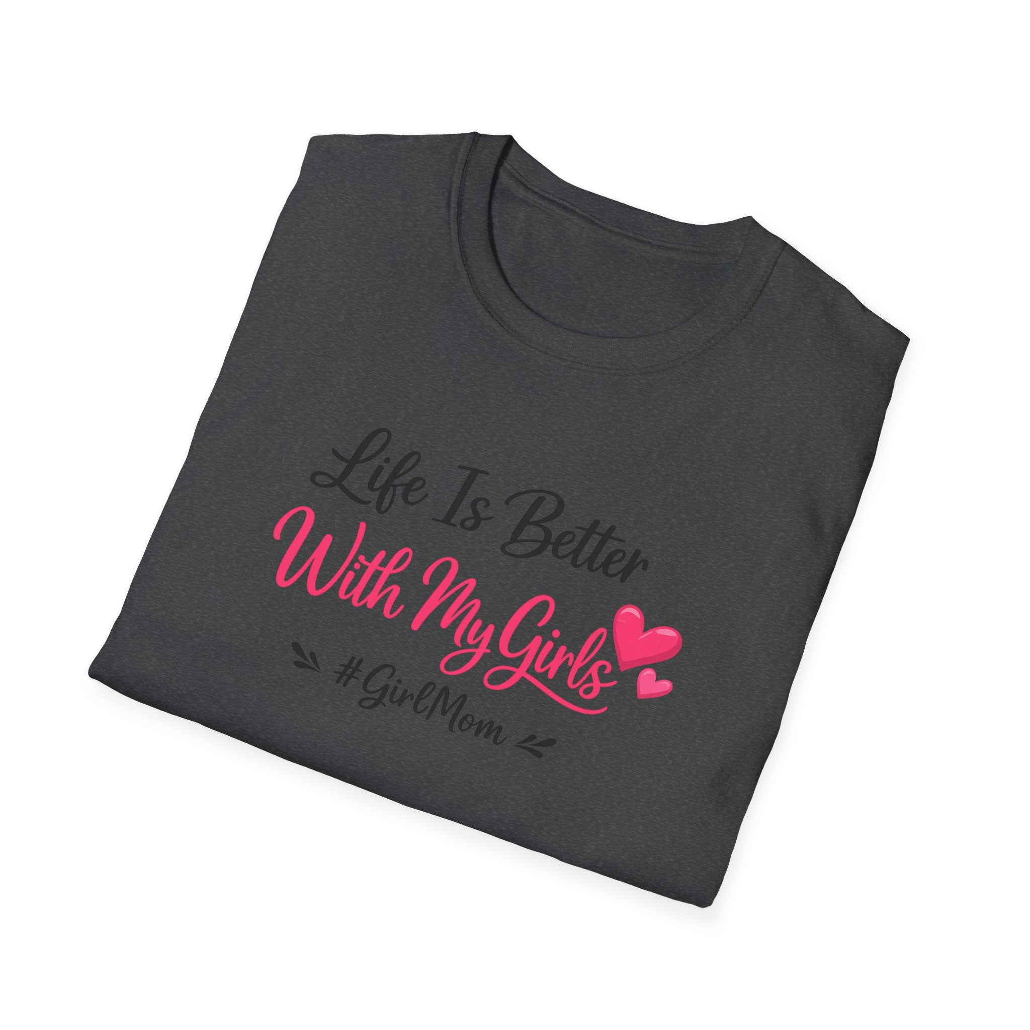 Life Is Better With My Girls T-Shirt - #GirlMom Pink Heart Tee