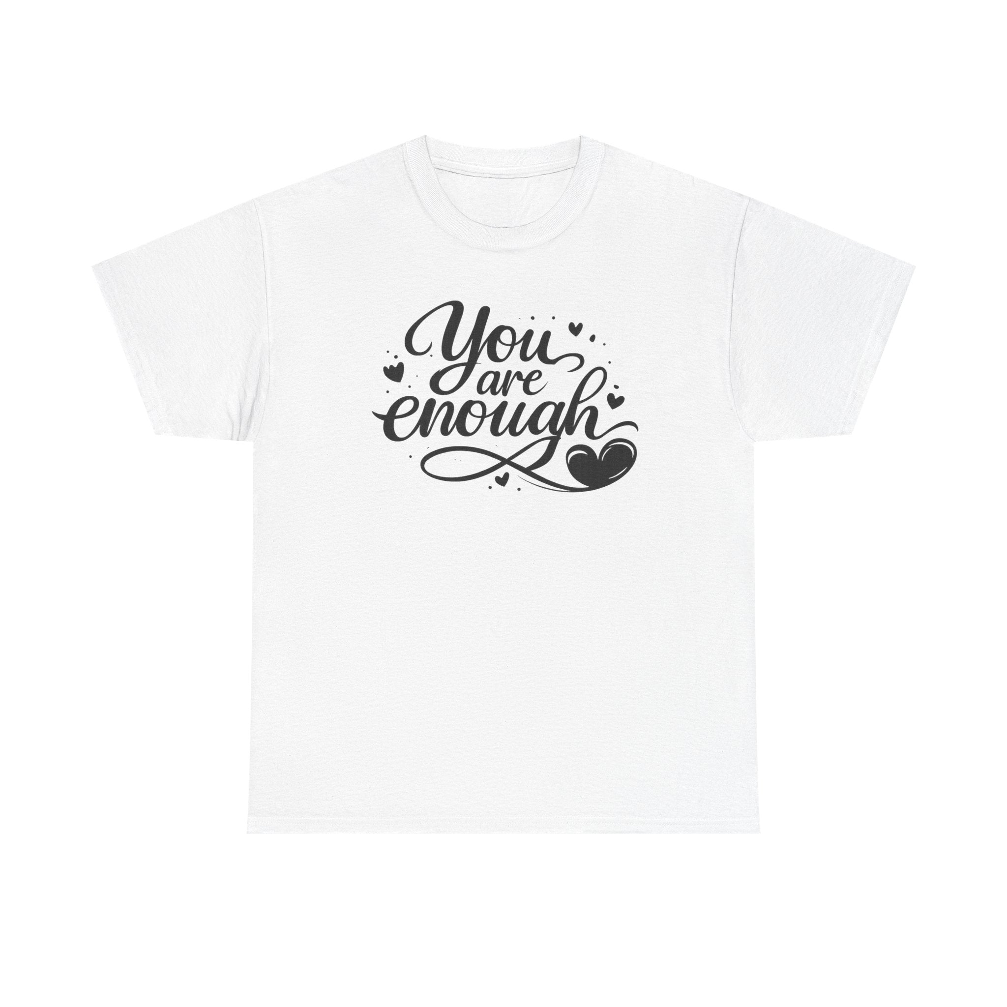 You Are Enough T-Shirt | Inspirational Typography, Heart Design