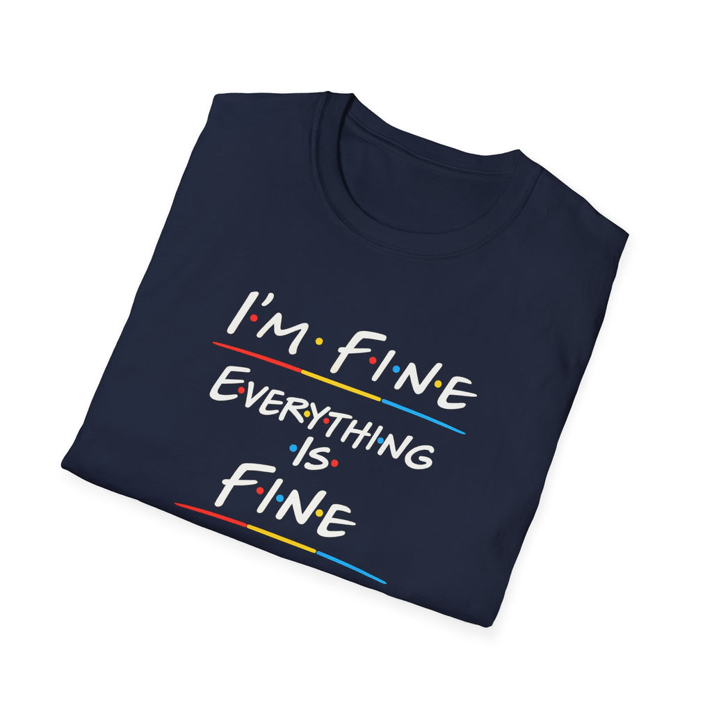 I’m Fine Everything Is Fine T-Shirt — Funny Sarcastic Graphic Tee