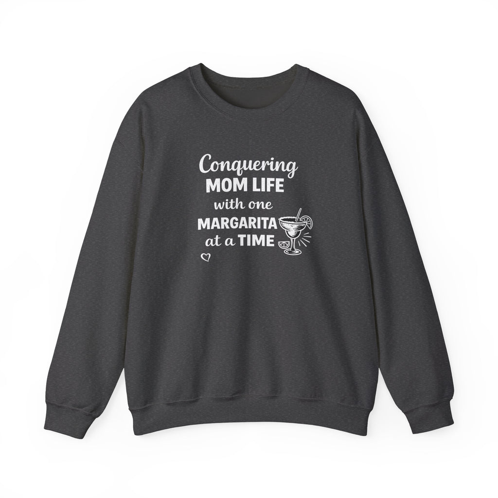 Mom Life Margarita Sweatshirt — "Conquering Mom Life with one Margarita at a Time"