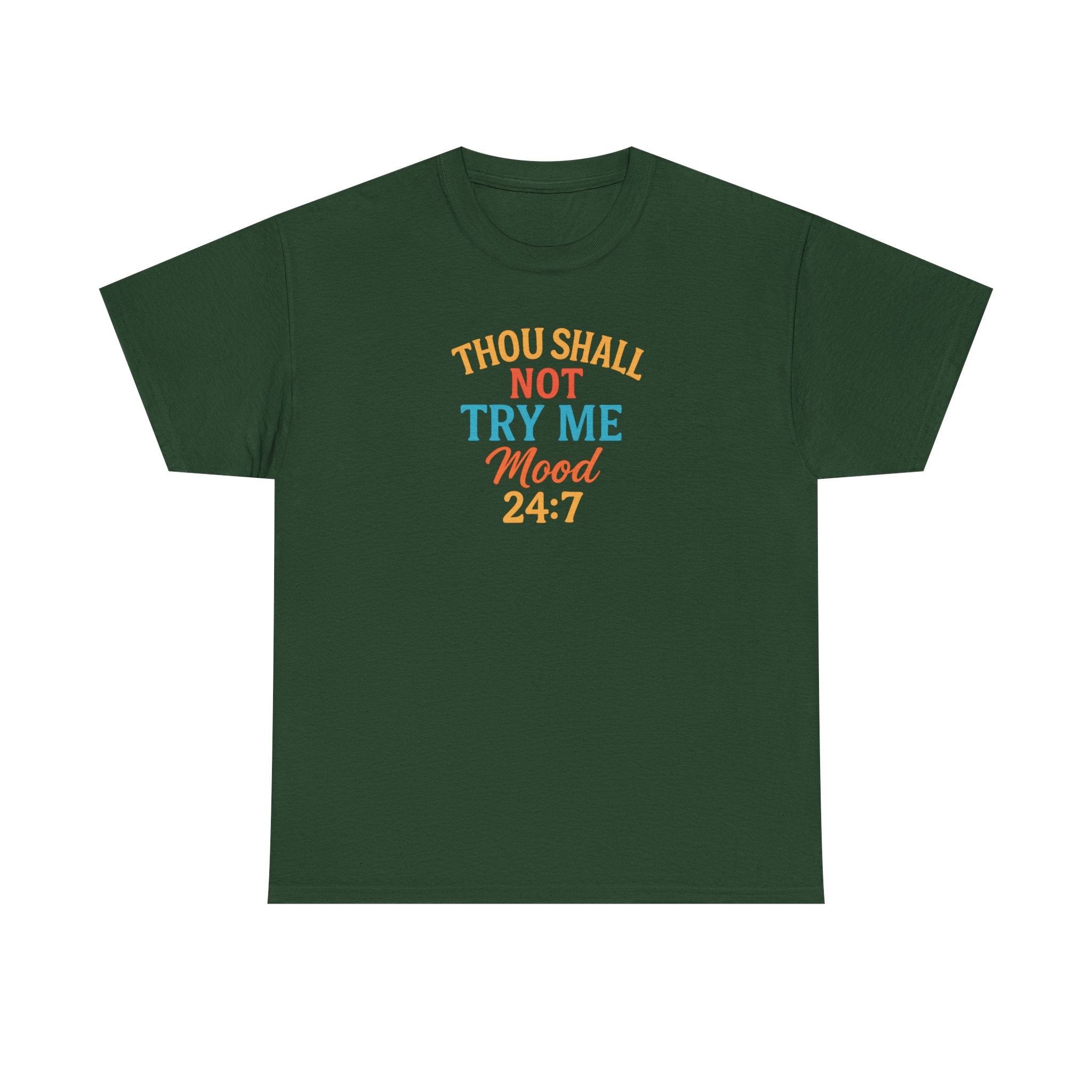 Thou Shall Not Try Me Mood 24:7 Tee