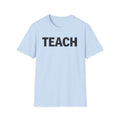 TEACH shirt, Teacher Tee, Educator T-Shirt, School Staff Top