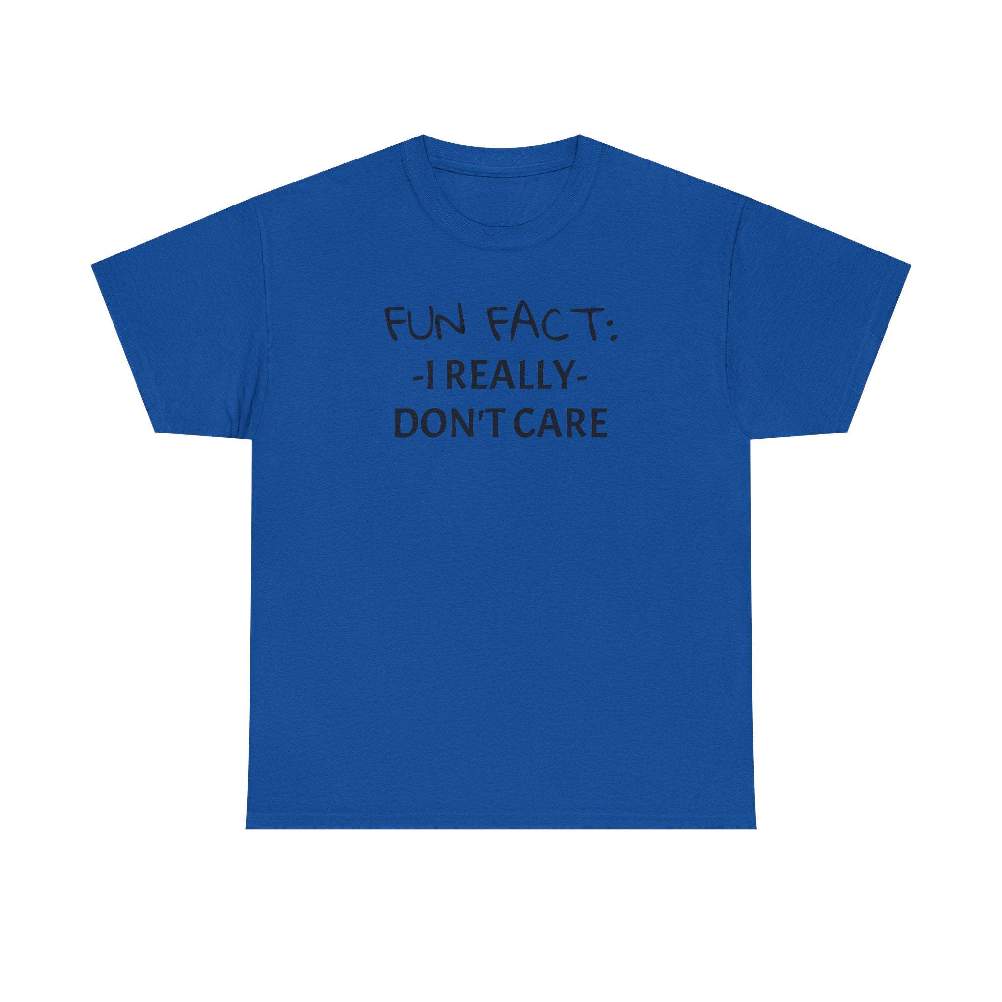 Fun Fact I Really Don't Care T-Shirt