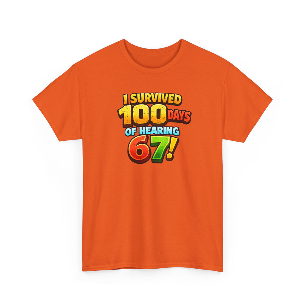 I Survived 100 Days of Hearing 67! T-Shirt