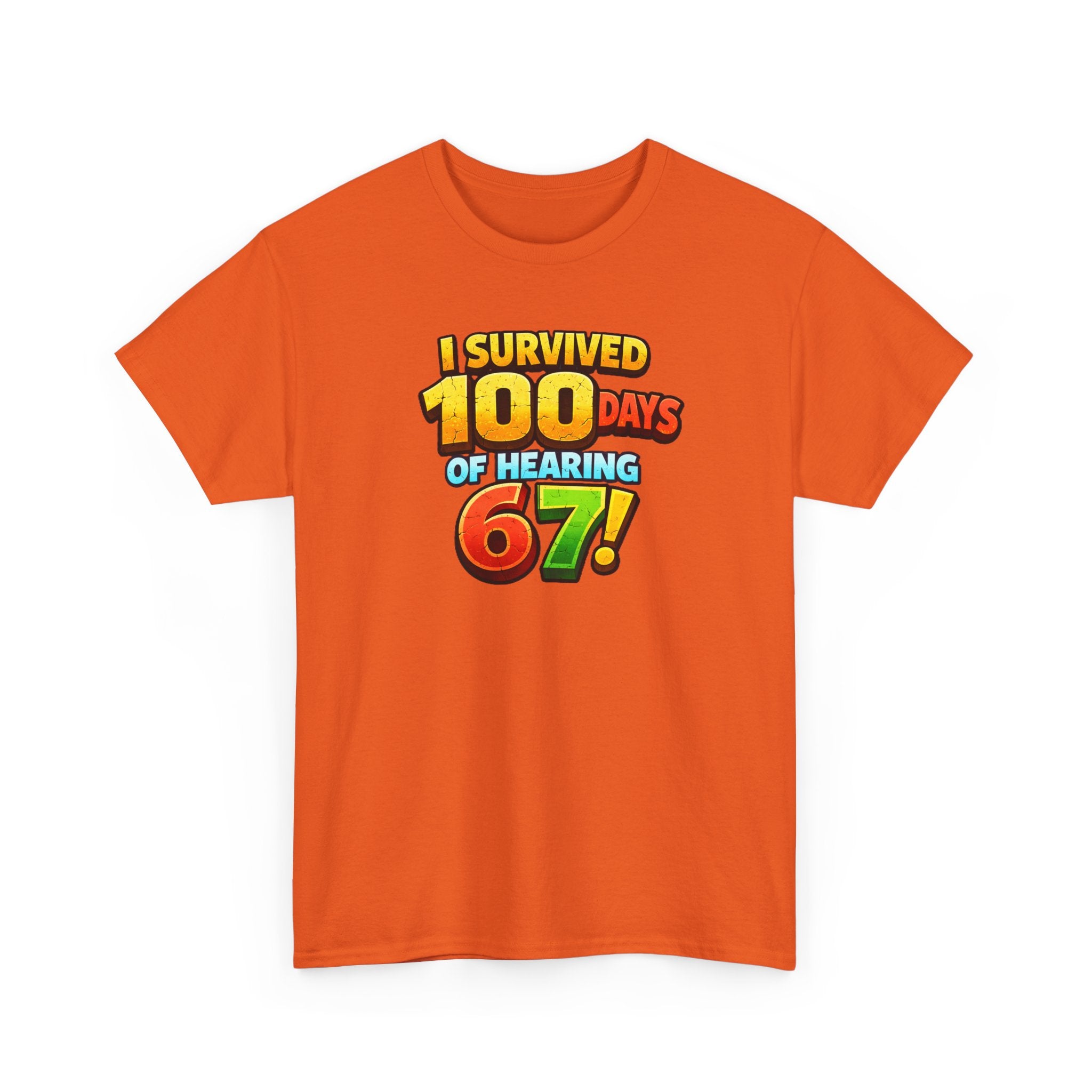 I Survived 100 Days of Hearing 67! T-Shirt