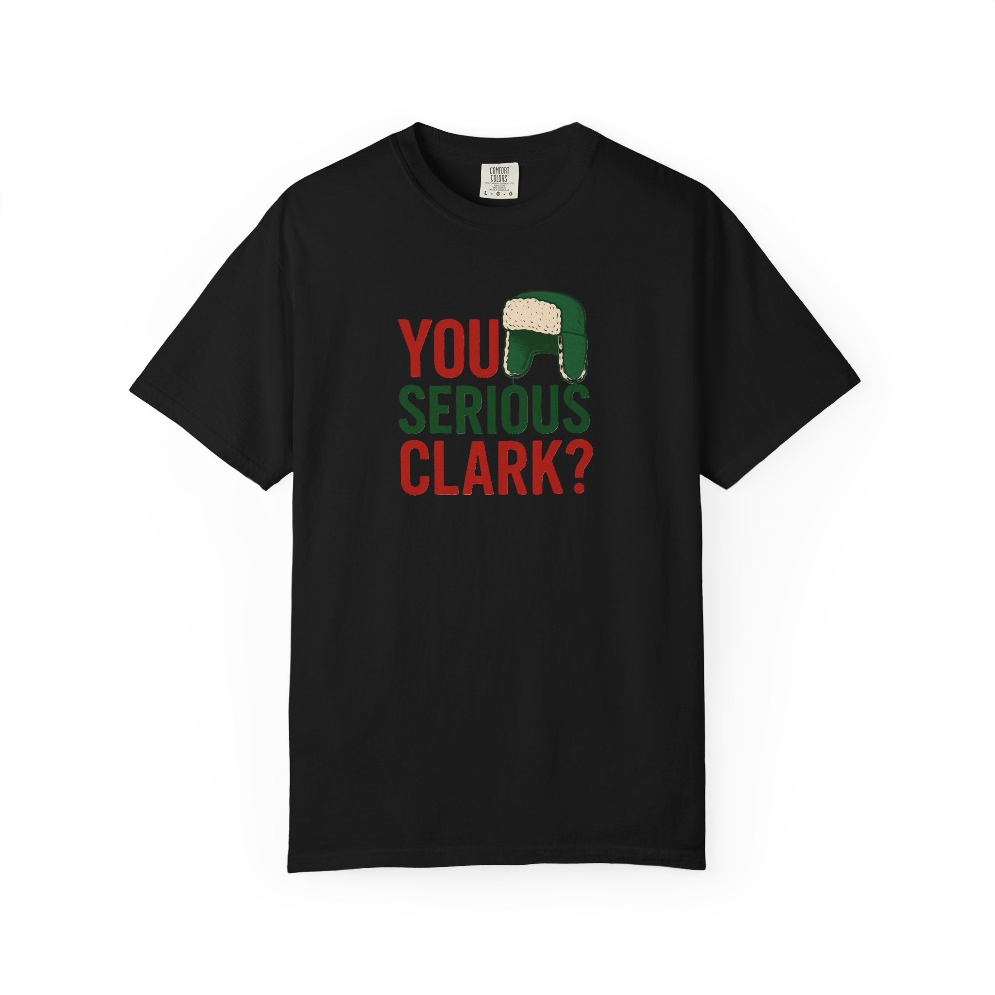 You Serious Clark? T-Shirt | Holiday Movie Quote, Trapper Hat Graphic
