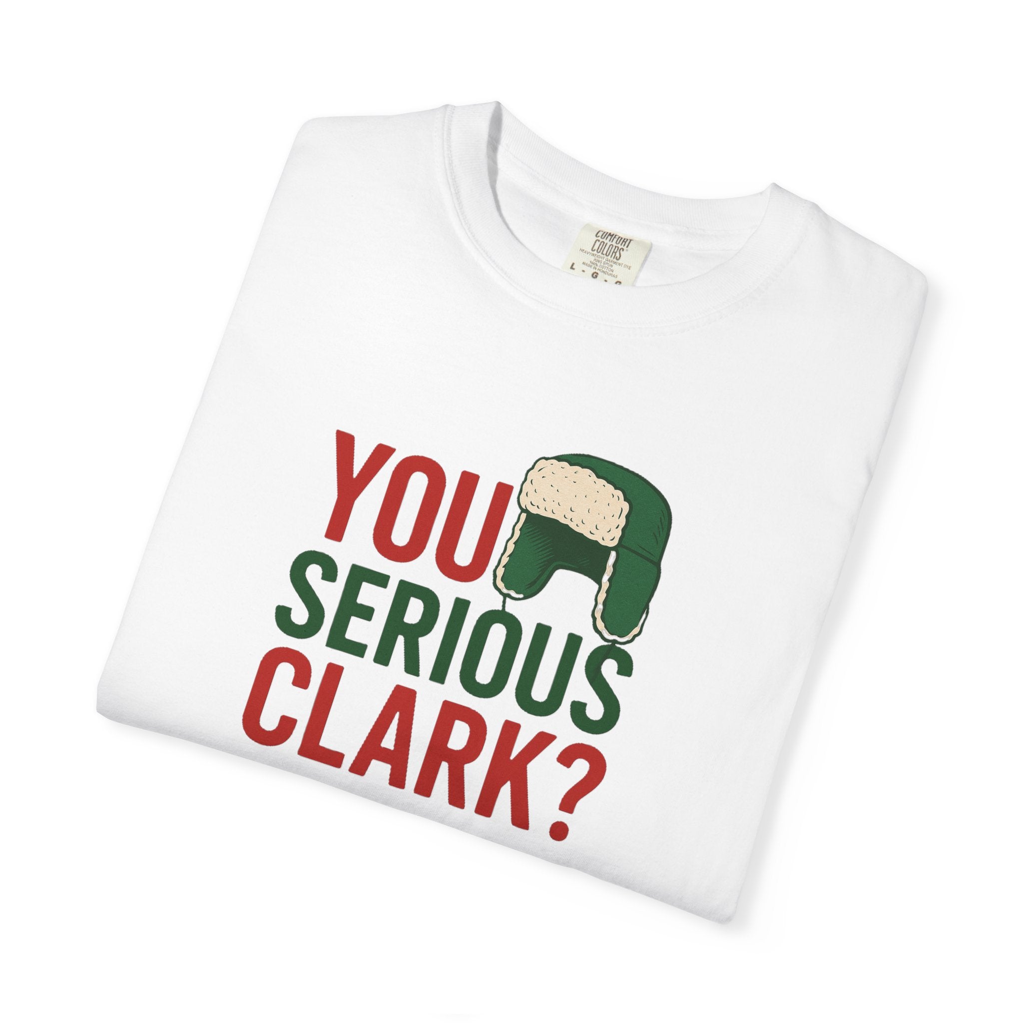 You Serious Clark? T-Shirt | Holiday Movie Quote, Trapper Hat Graphic