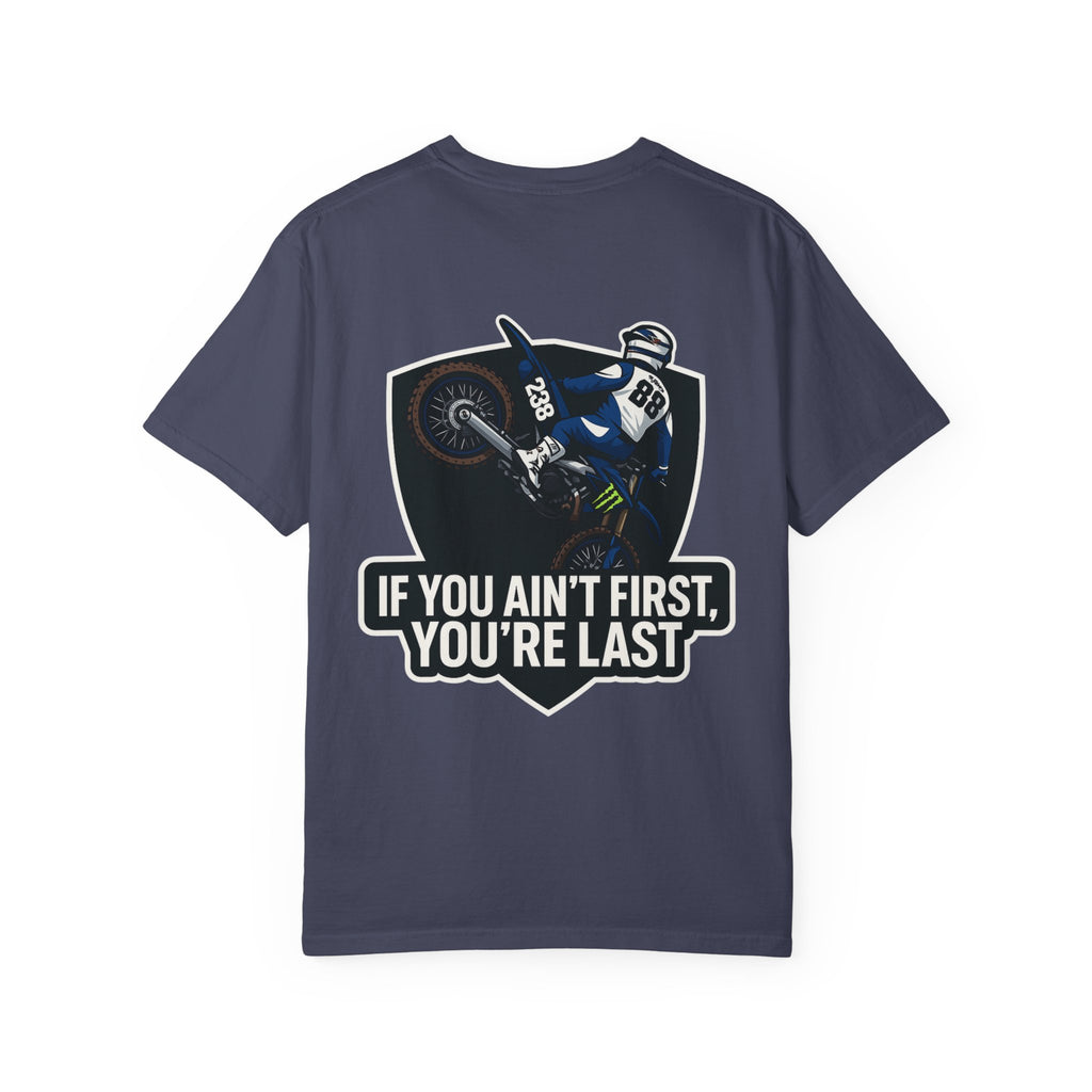 If You Ain't First You're Last T-shirt | Dirt Bike Motocross Racing Tee