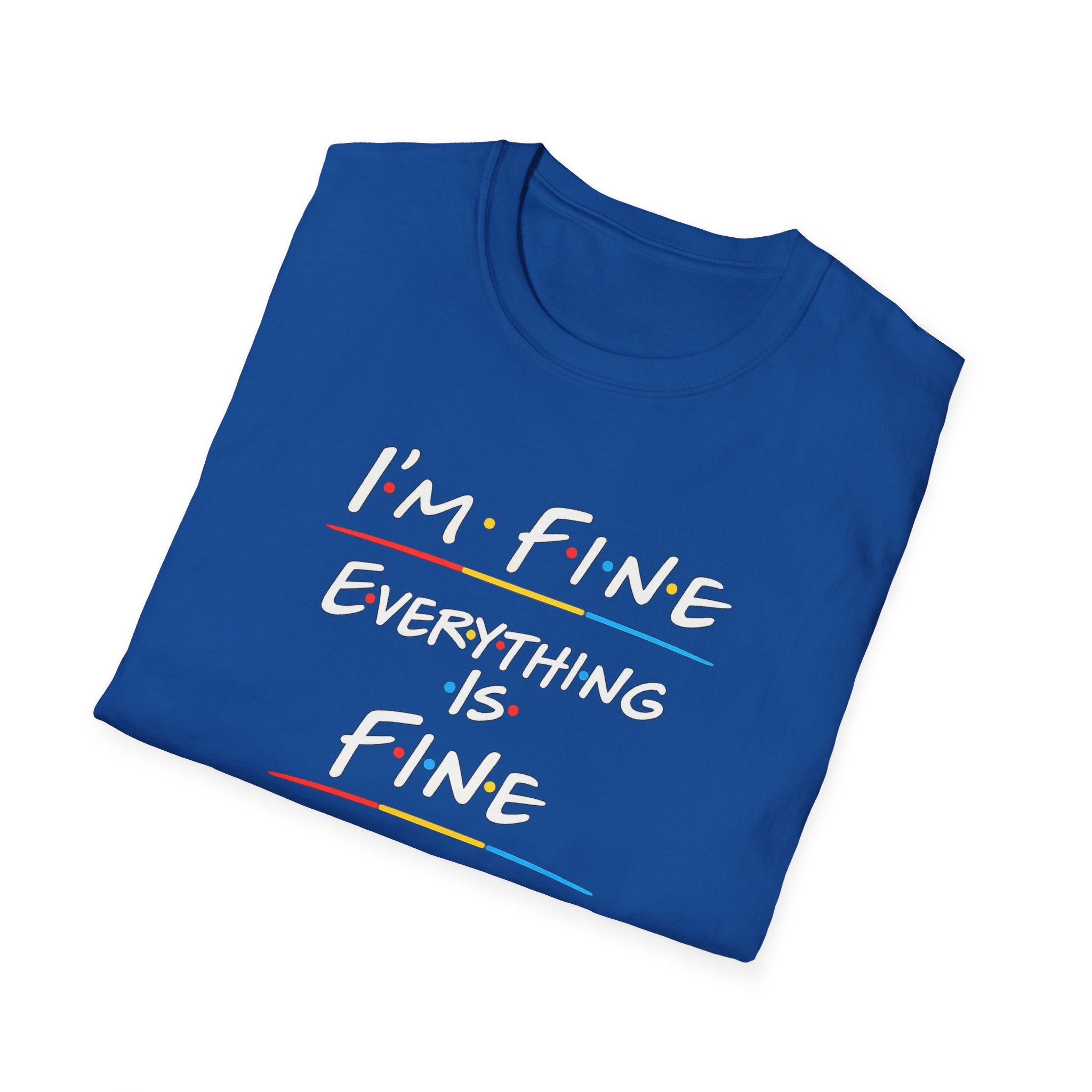 I’m Fine Everything Is Fine T-Shirt — Funny Sarcastic Graphic Tee
