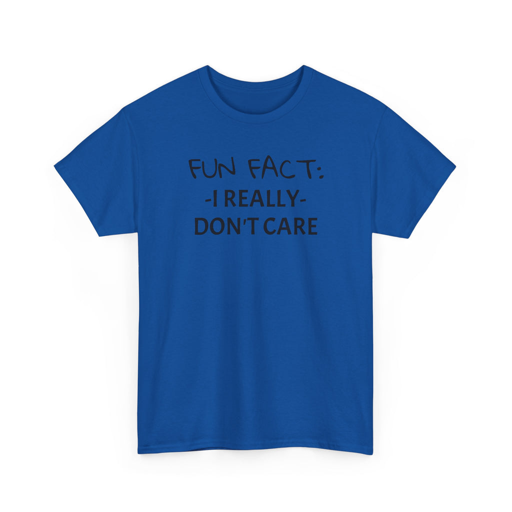 Fun Fact I Really Don't Care T-Shirt
