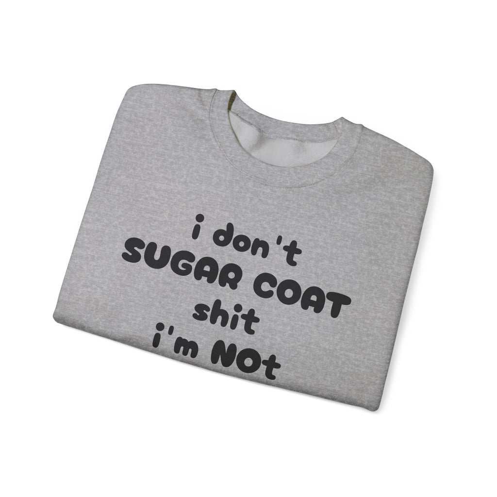 I don't sugar coat shit I'm Not Willy Wonka funny Sweatshirt