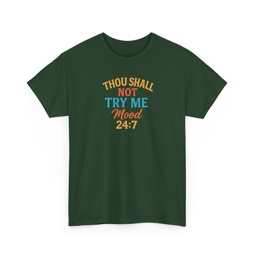 Thou Shall Not Try Me Mood 24:7 Tee