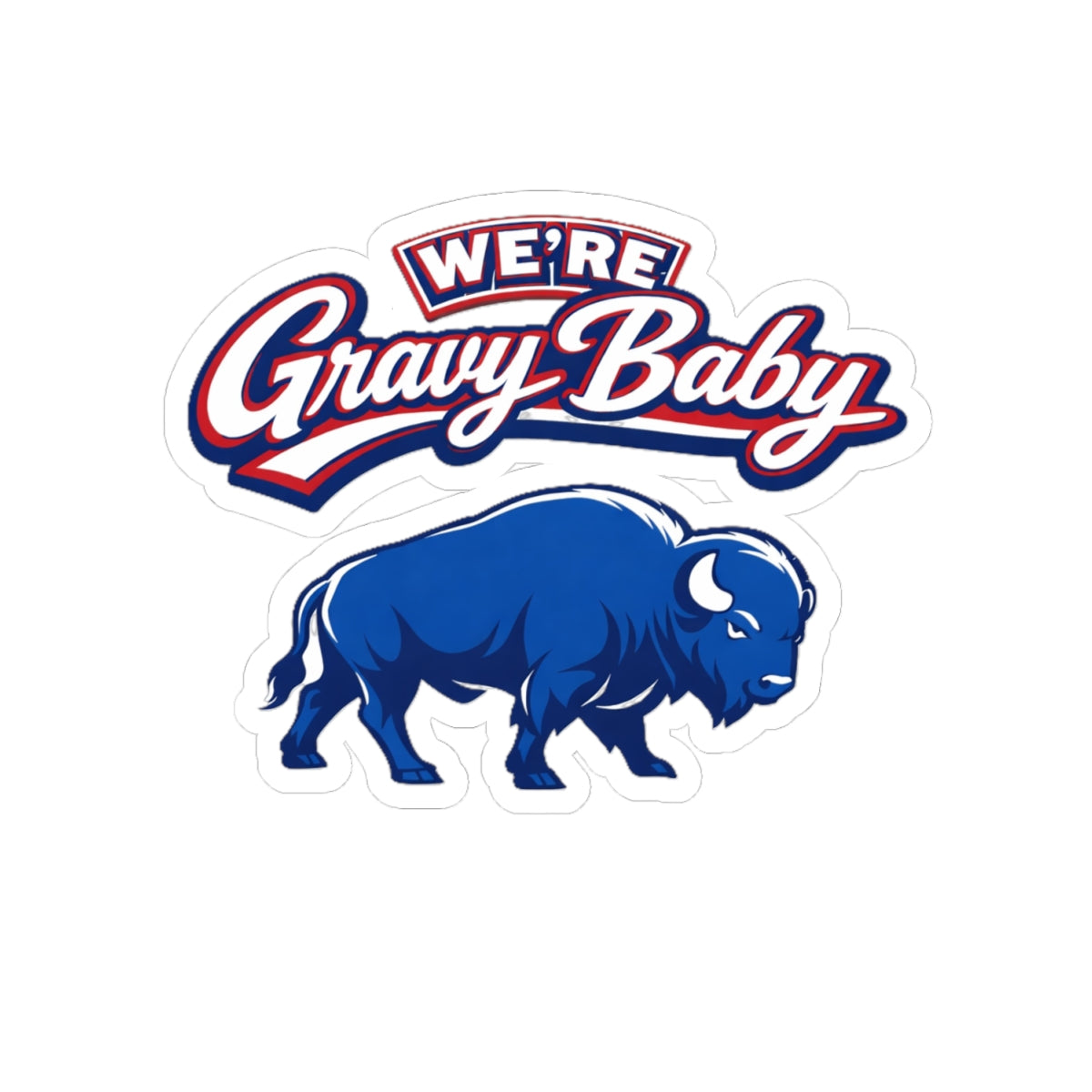 We're Gravy Baby Buffalo sticker | Kiss-Cut Sticker, Blue Buffalo Decal