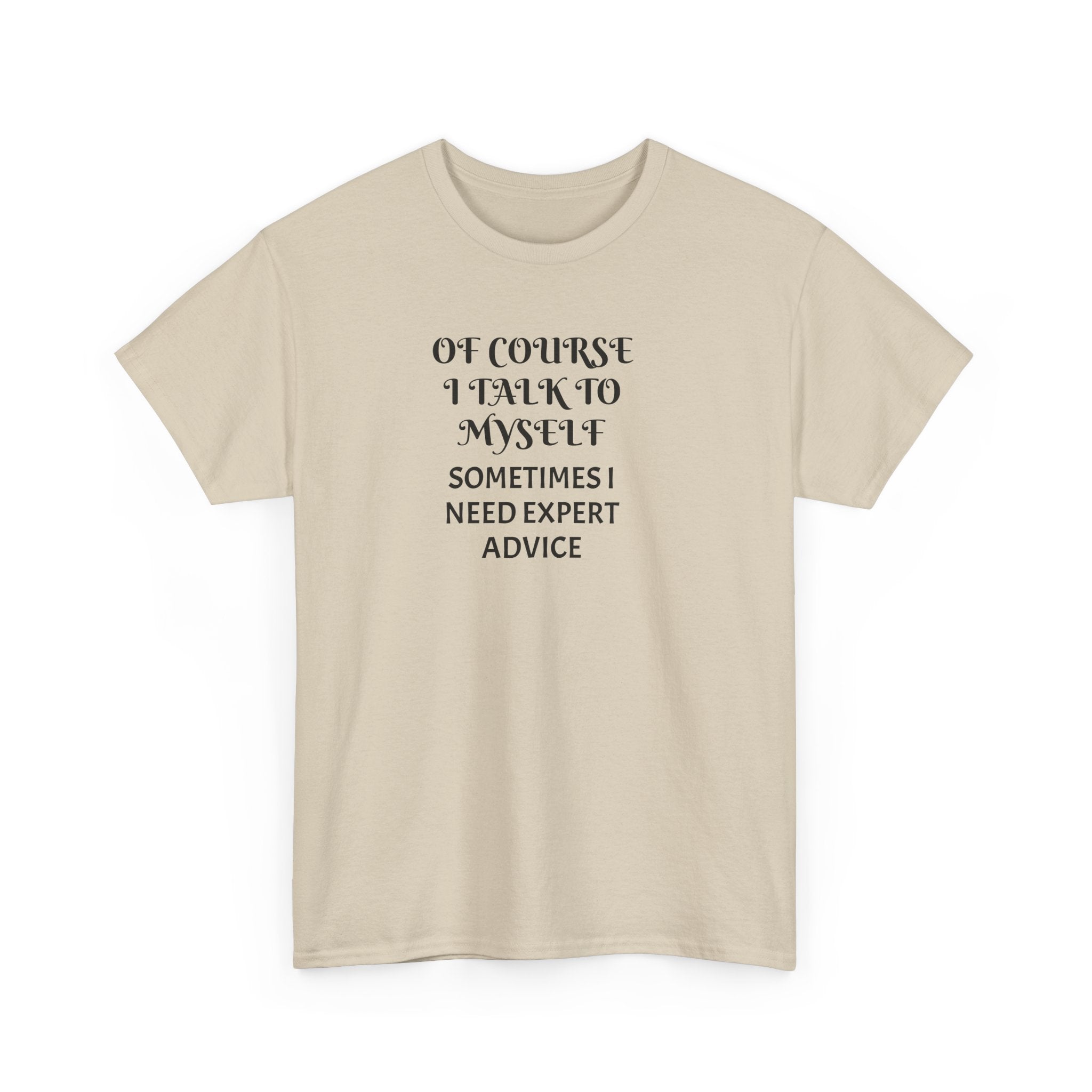 Of Course I Talk to Myself Funny T-Shirt